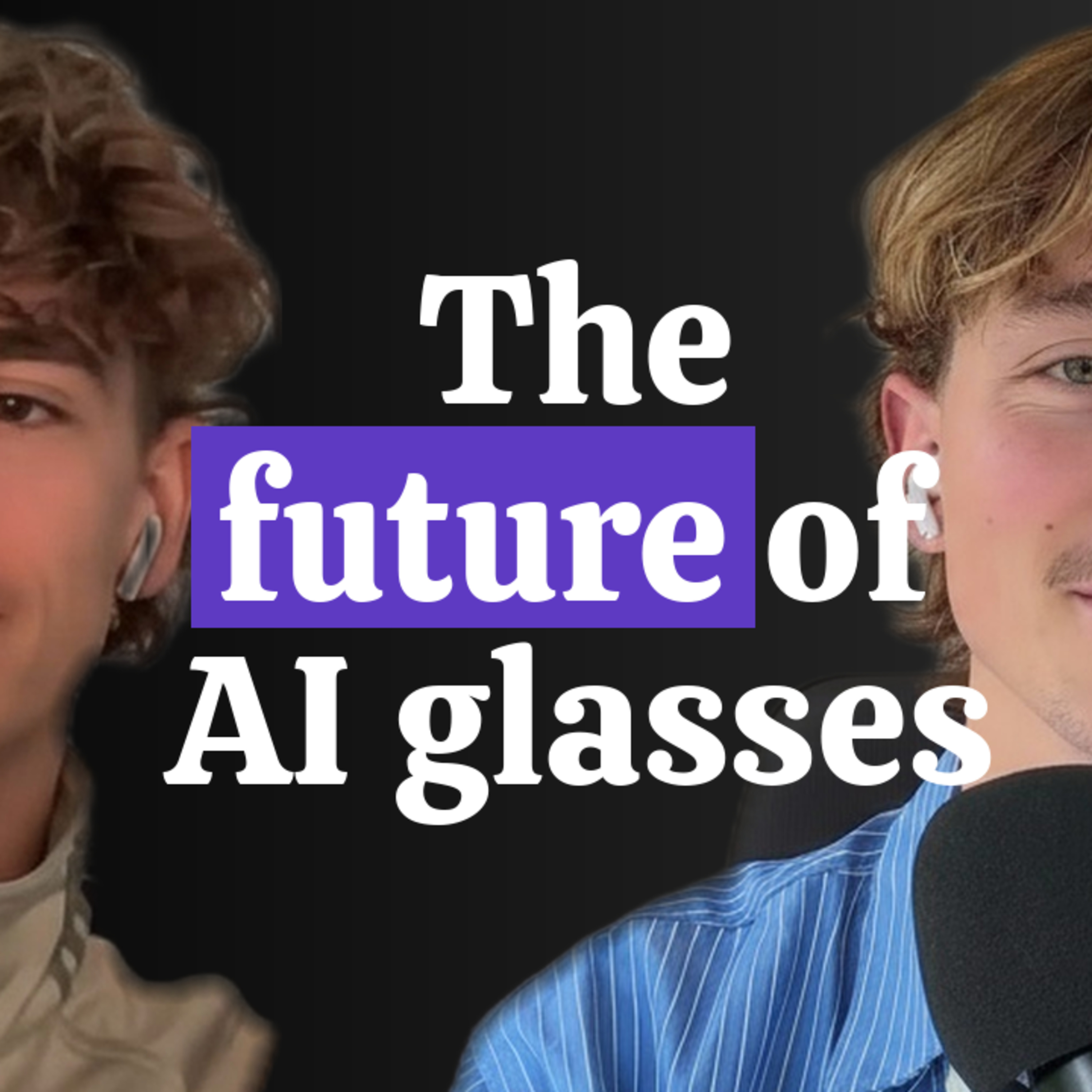 46_THE FUTURE OF AI GLASSES_