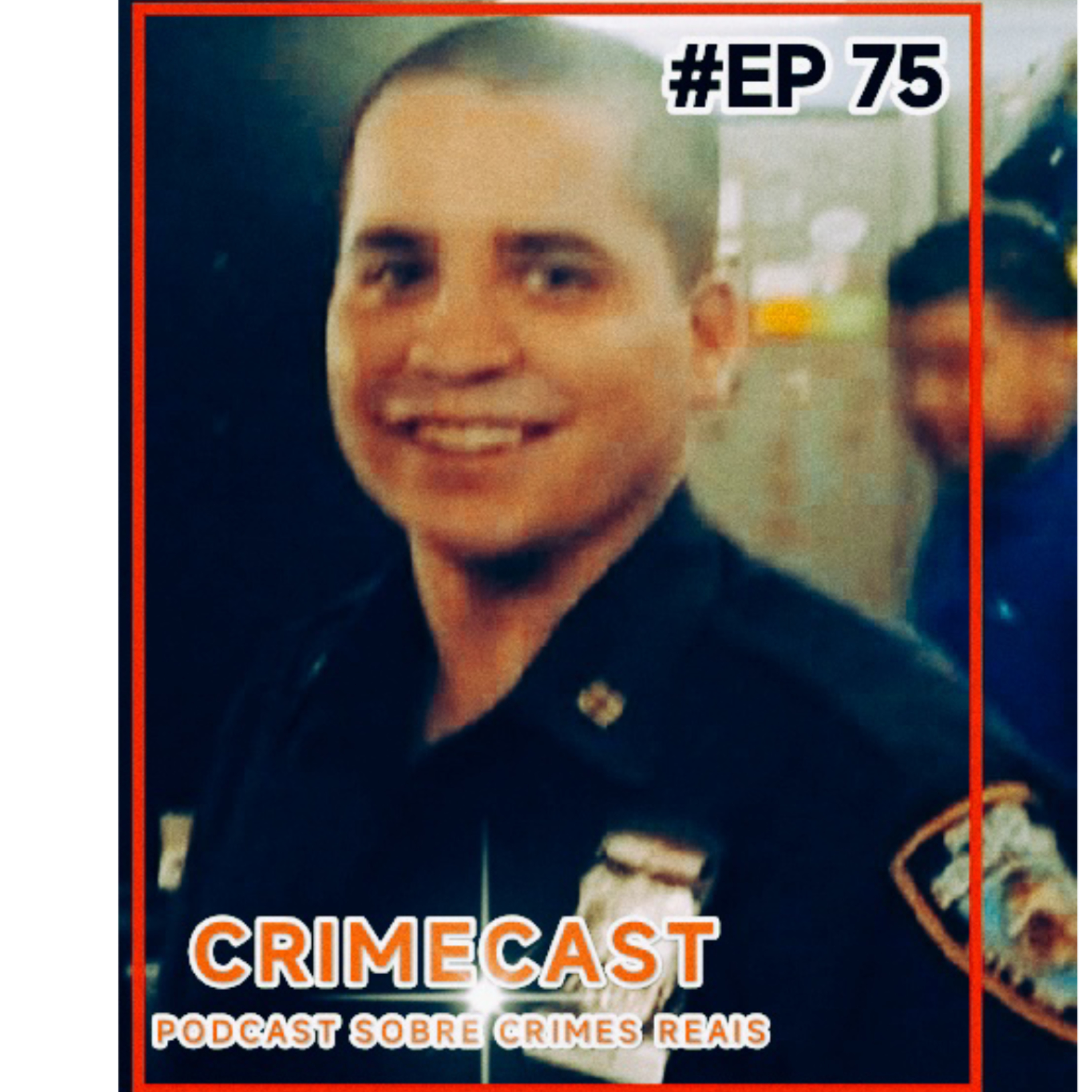 🎙️ EP 75! Policial Canibal - O Caso Gilberto Valle (Parte 1)  episode artwork