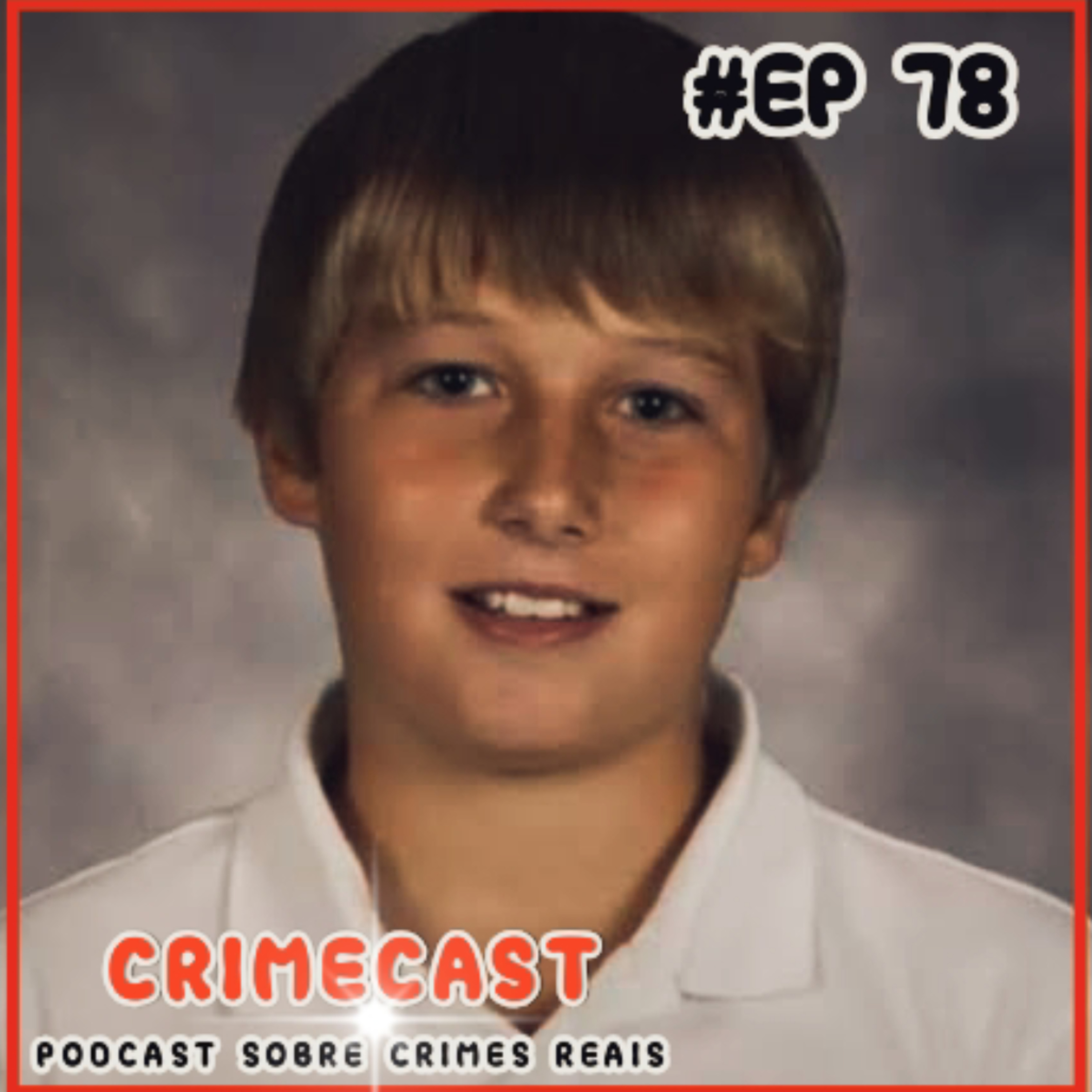 🎙️ EP 78! Crime Misterioso - O Caso Garrett Phillips (Parte 1) episode artwork