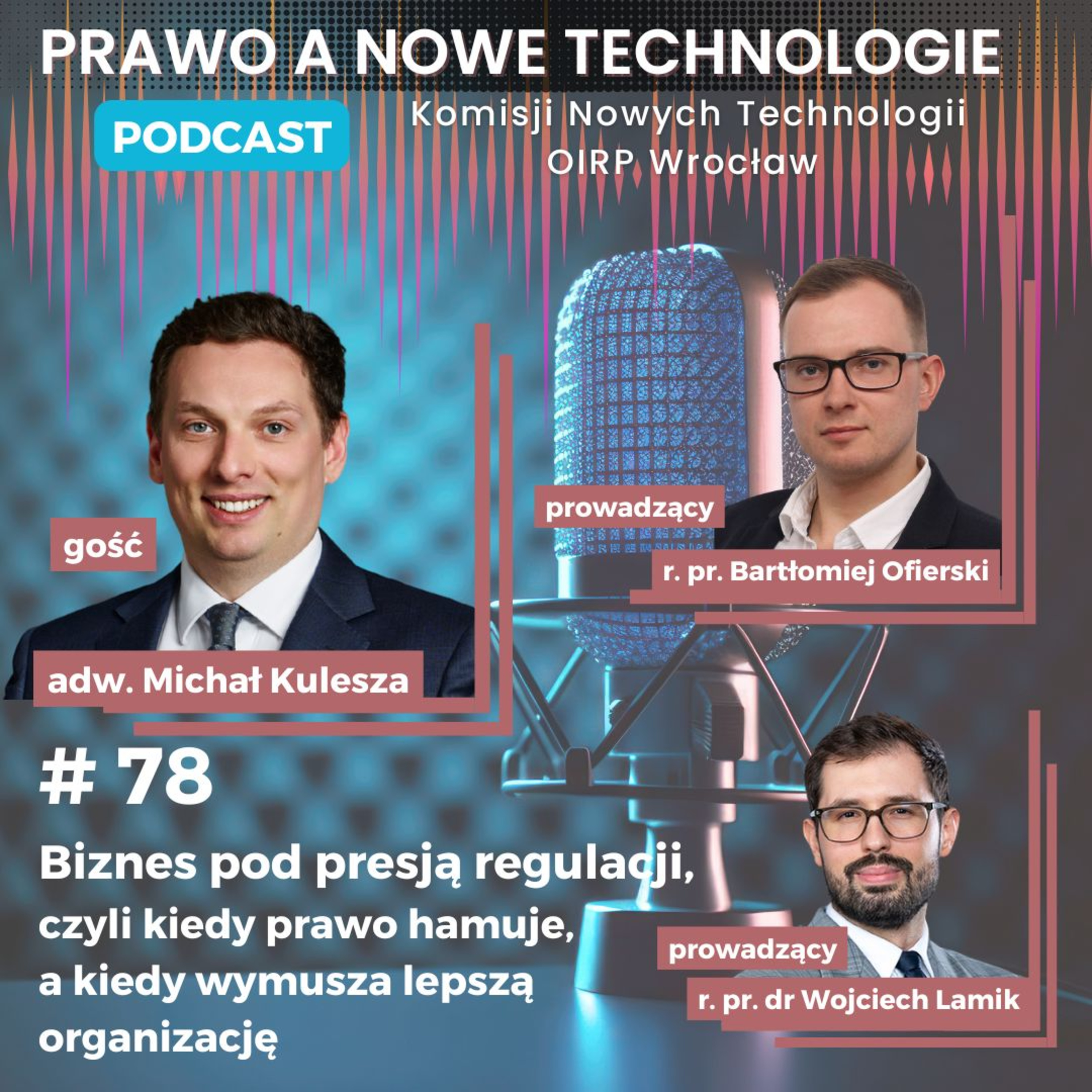 Biznes pod presją regulacji, czyli kiedy prawo hamuje, a kiedy wymusza lepszą regulację (#78 - Prawo Nowych Technologii) episode artwork