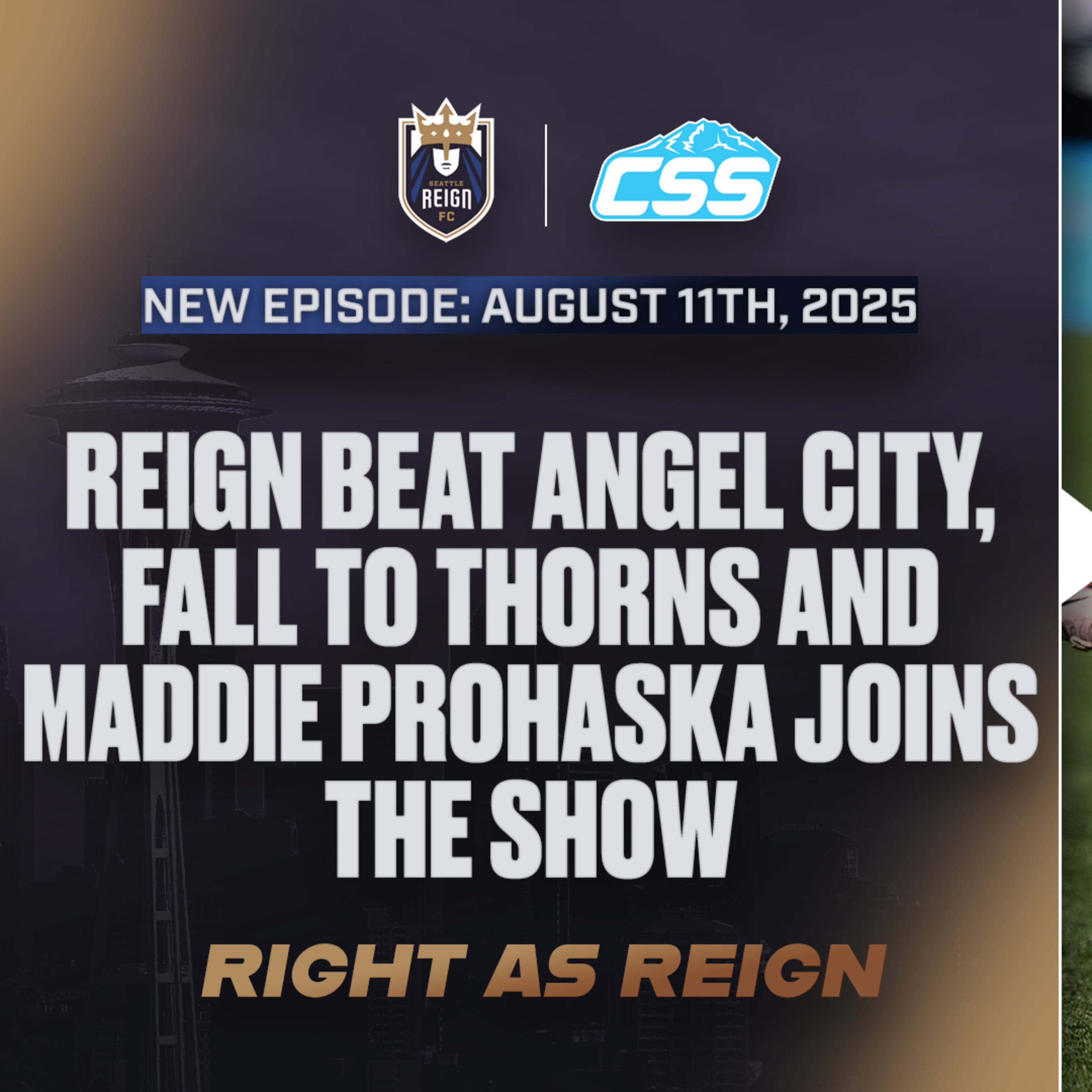 Episode 314: Reign return to NWSL play with home win, road loss - Right as Reign, August 11th, 2025 episode artwork