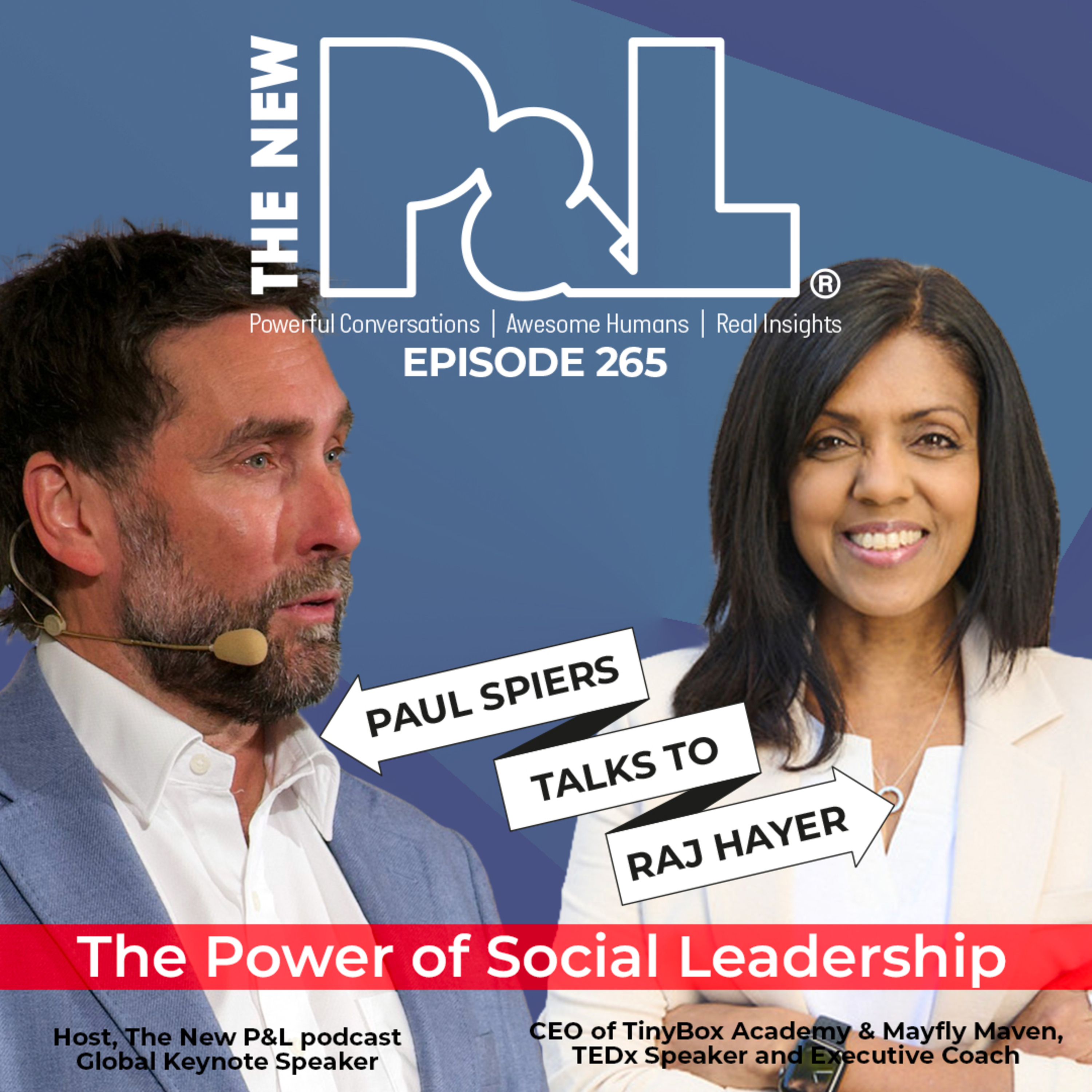 The Power of Social Leadership with Raj Hayer, CEO of TinyBox Academy & Mayfly Maven, TEDx Speaker & Executive Coach