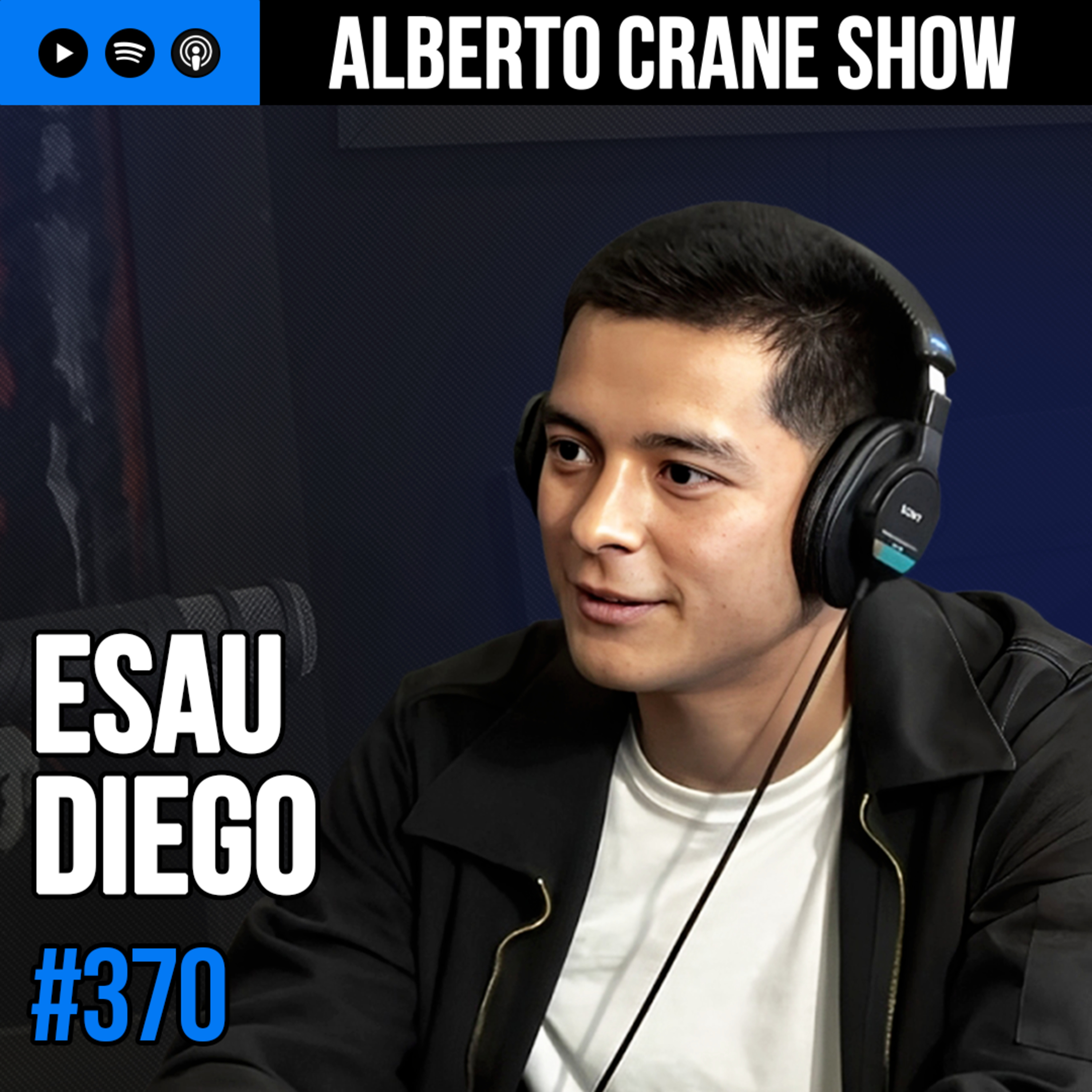 Alberto Crane Show #370 - Esau Diego episode artwork