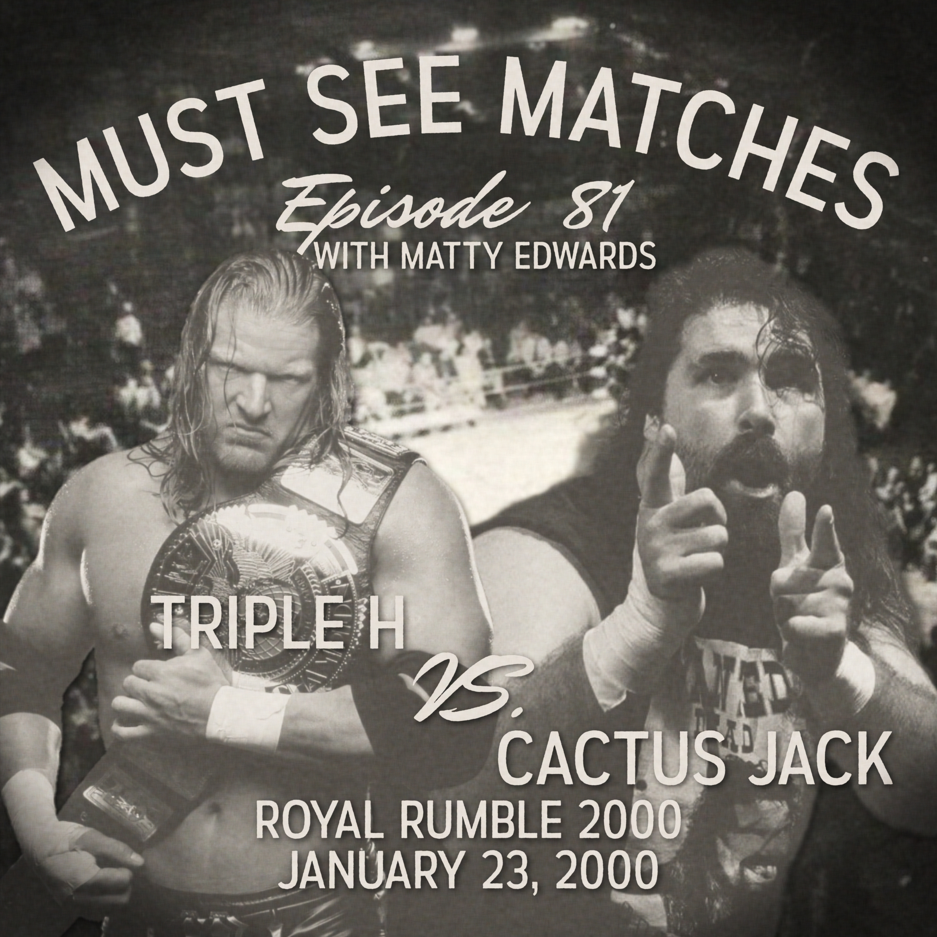 Episode 81 - Triple H vs. Cactus Jack - Royal Rumble 2000 - January 23, 2000 episode artwork