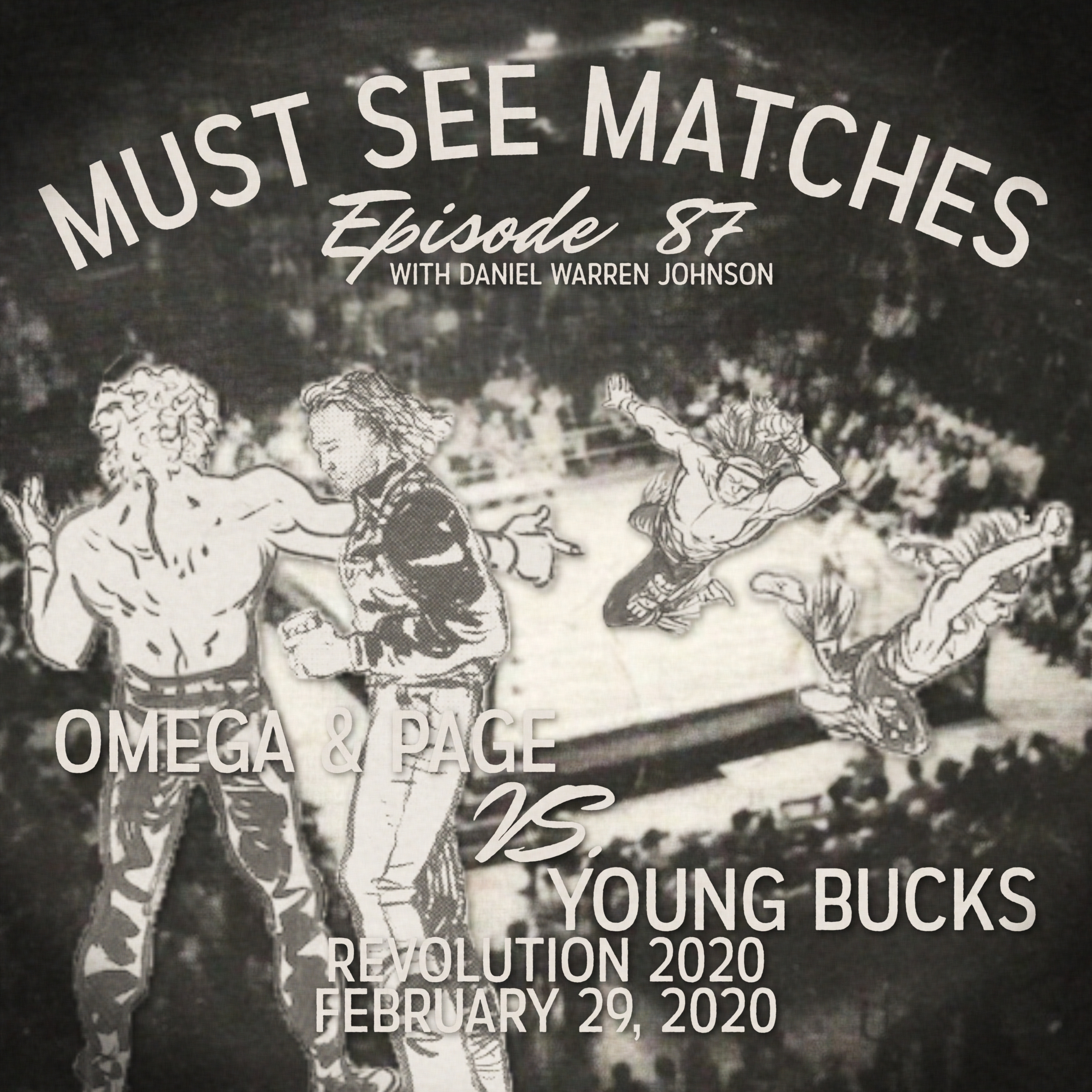 Episode 87 - Kenny Omega & Hangman Page vs. The Young Bucks - AEW Revolution 2020 - February 29, 2020