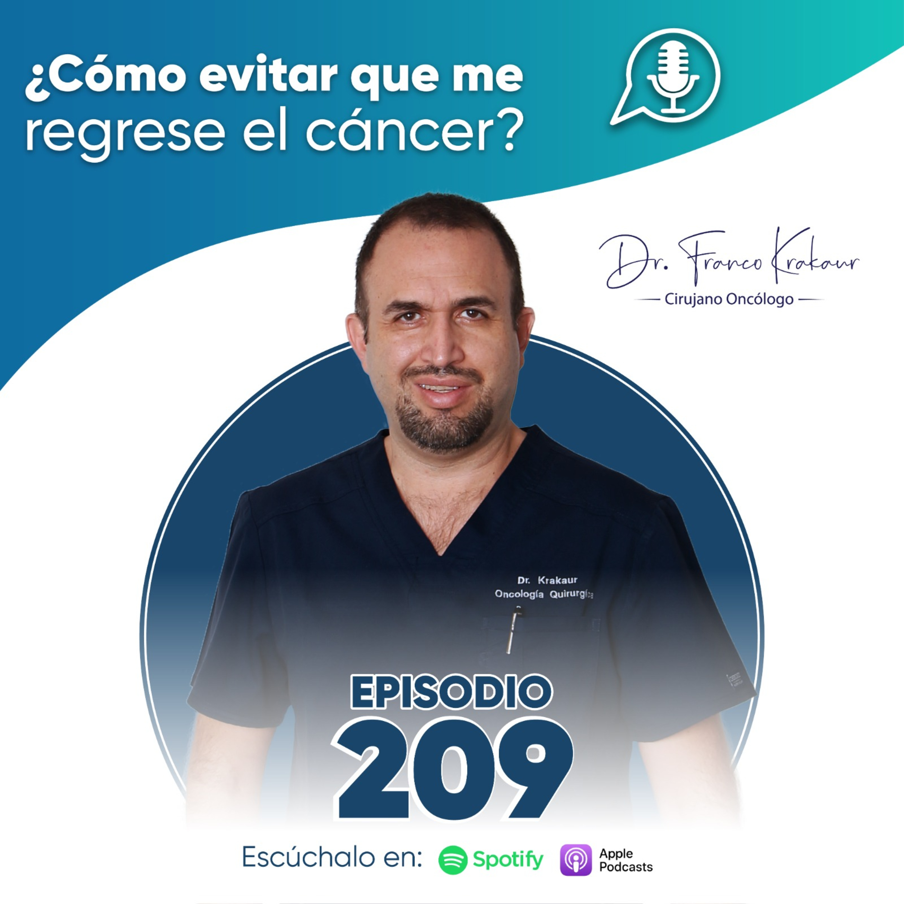 ¿Cómo Evitar Que Me Regrese El Cáncer? | Episodio #209 | Dr. Franco Krakaur | Cirujano Oncólogo episode artwork