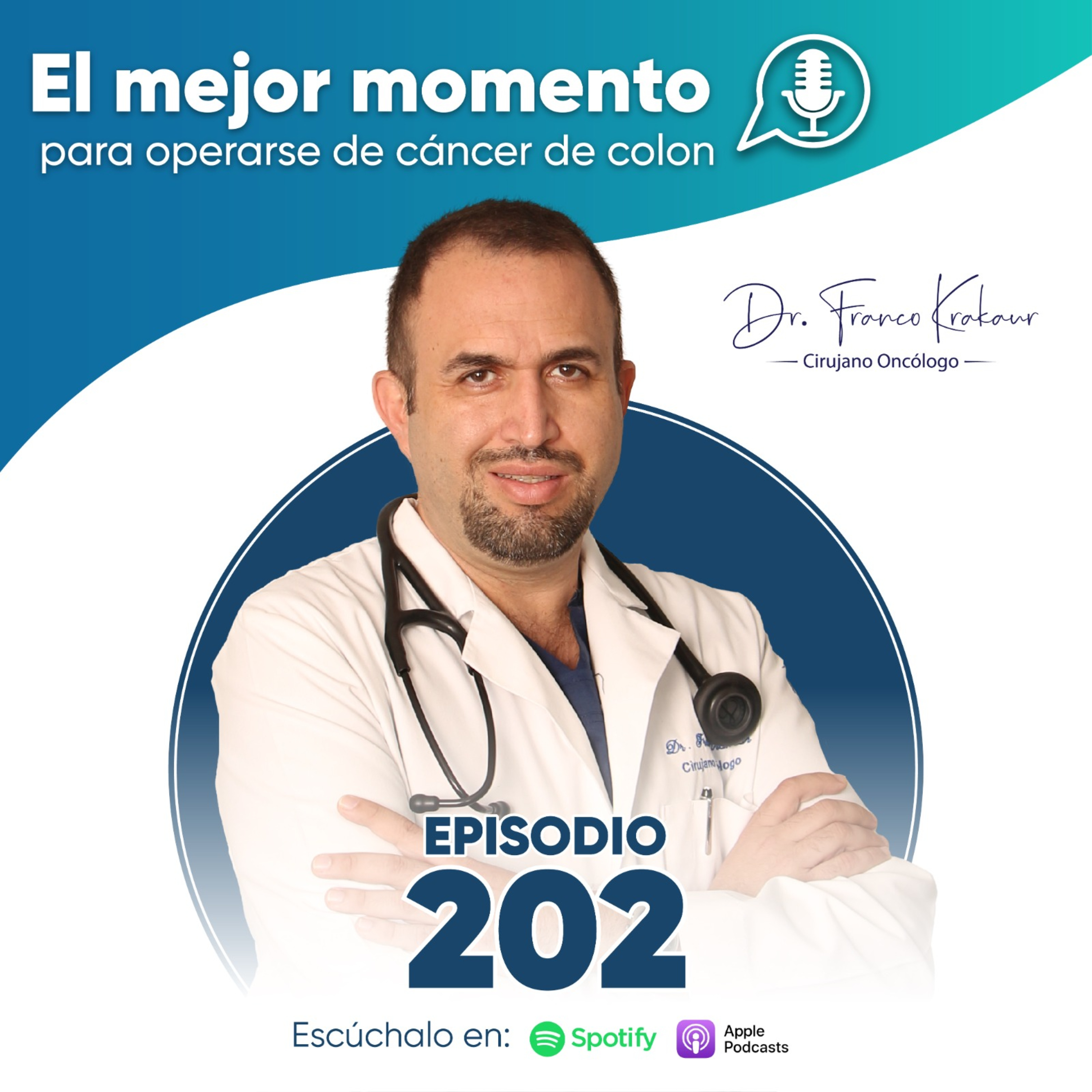 El mejor momento para operarse de cáncer de colon | Episodio #202 |Dr. Franco Krakaur | Cirujano Oncólogo episode artwork