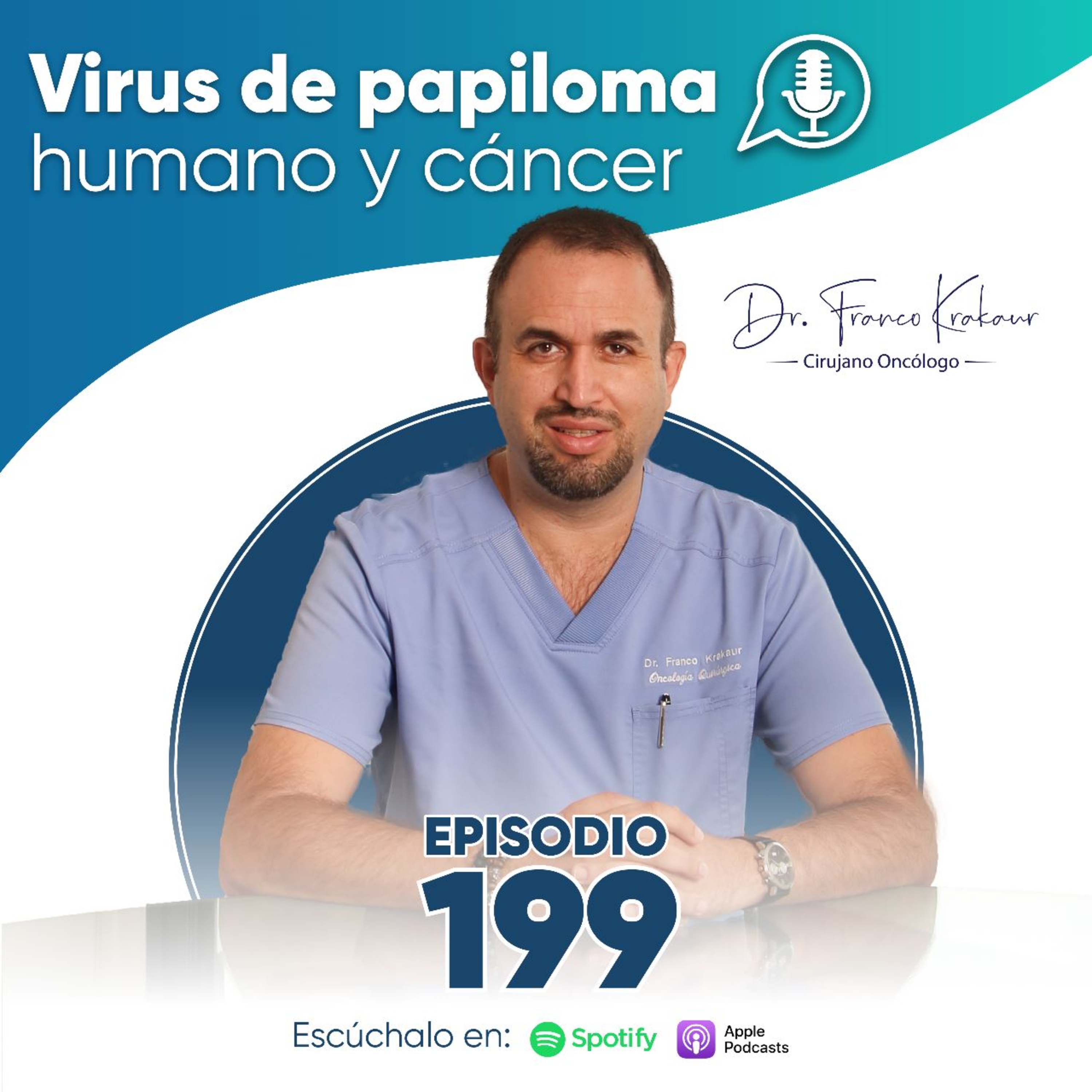 Virus de papiloma humano y cáncer / Episodio #199 / Dr. Franco Krakaur / Cirujano Oncólogo episode artwork