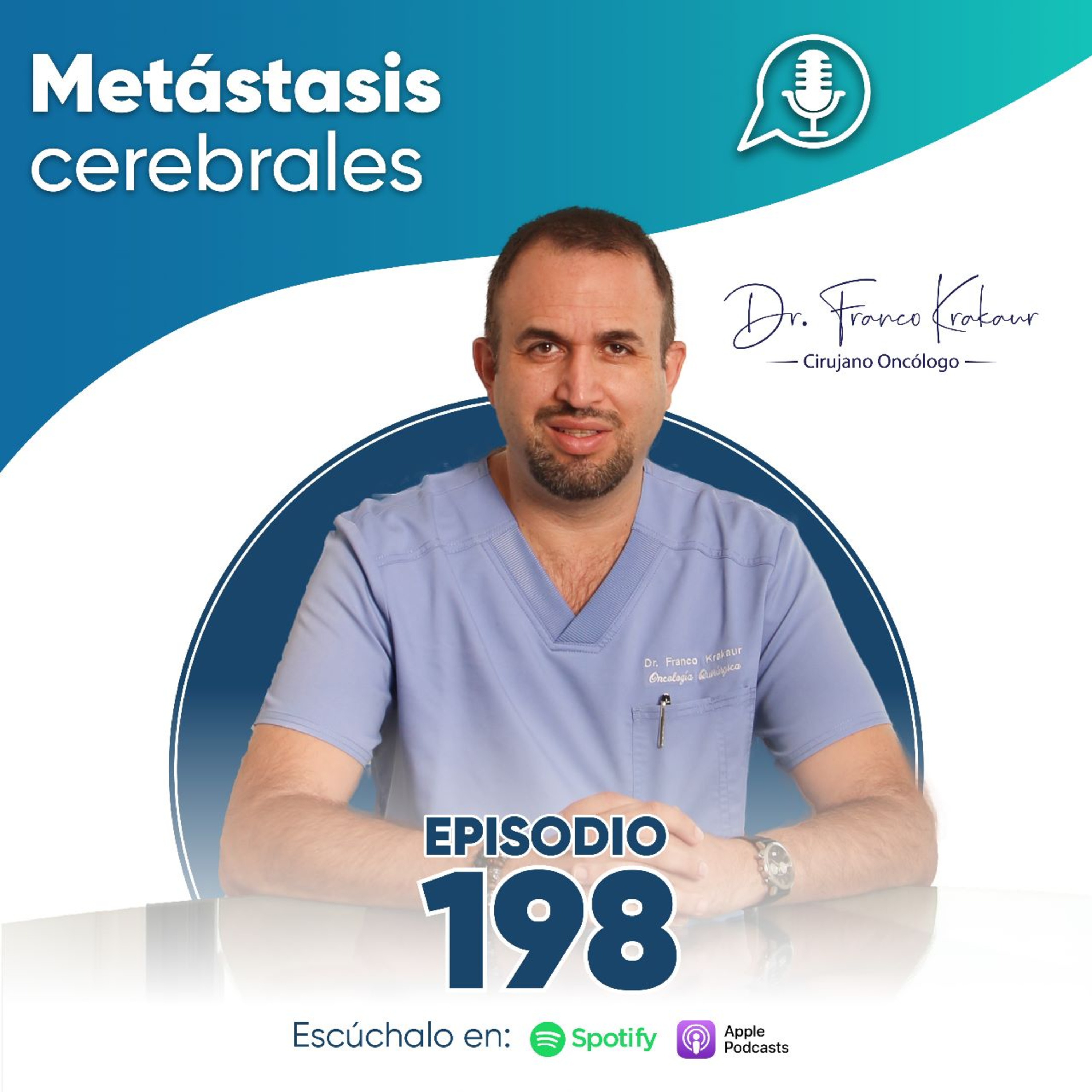 Metástasis cerebrales / Episodio #198 / Dr. Franco Krakaur / Cirujano Oncólogo episode artwork