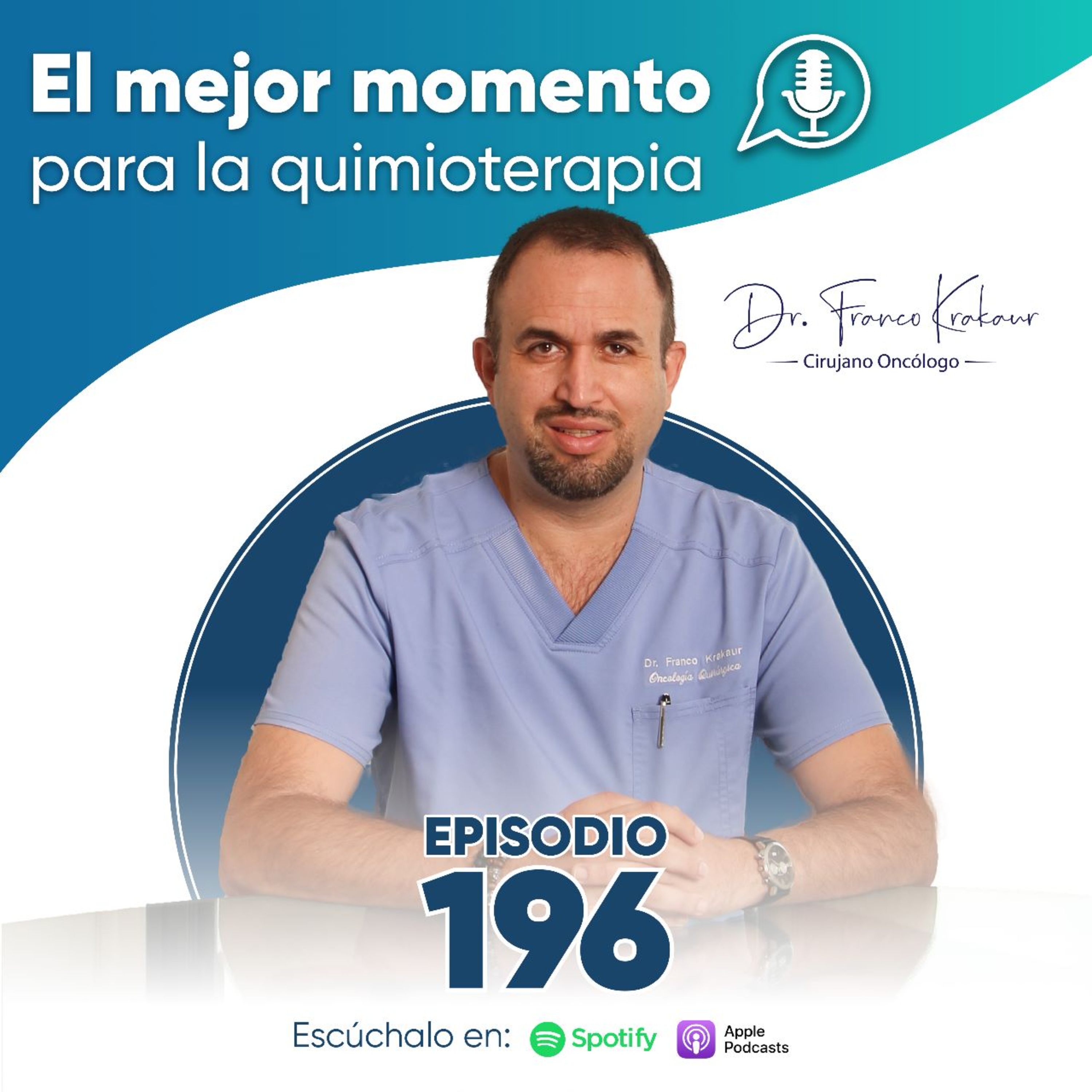 El mejor momento para la quimioterapia / Episodio #196 / Dr. Franco Krakaur / Cirujano Oncólogo episode artwork