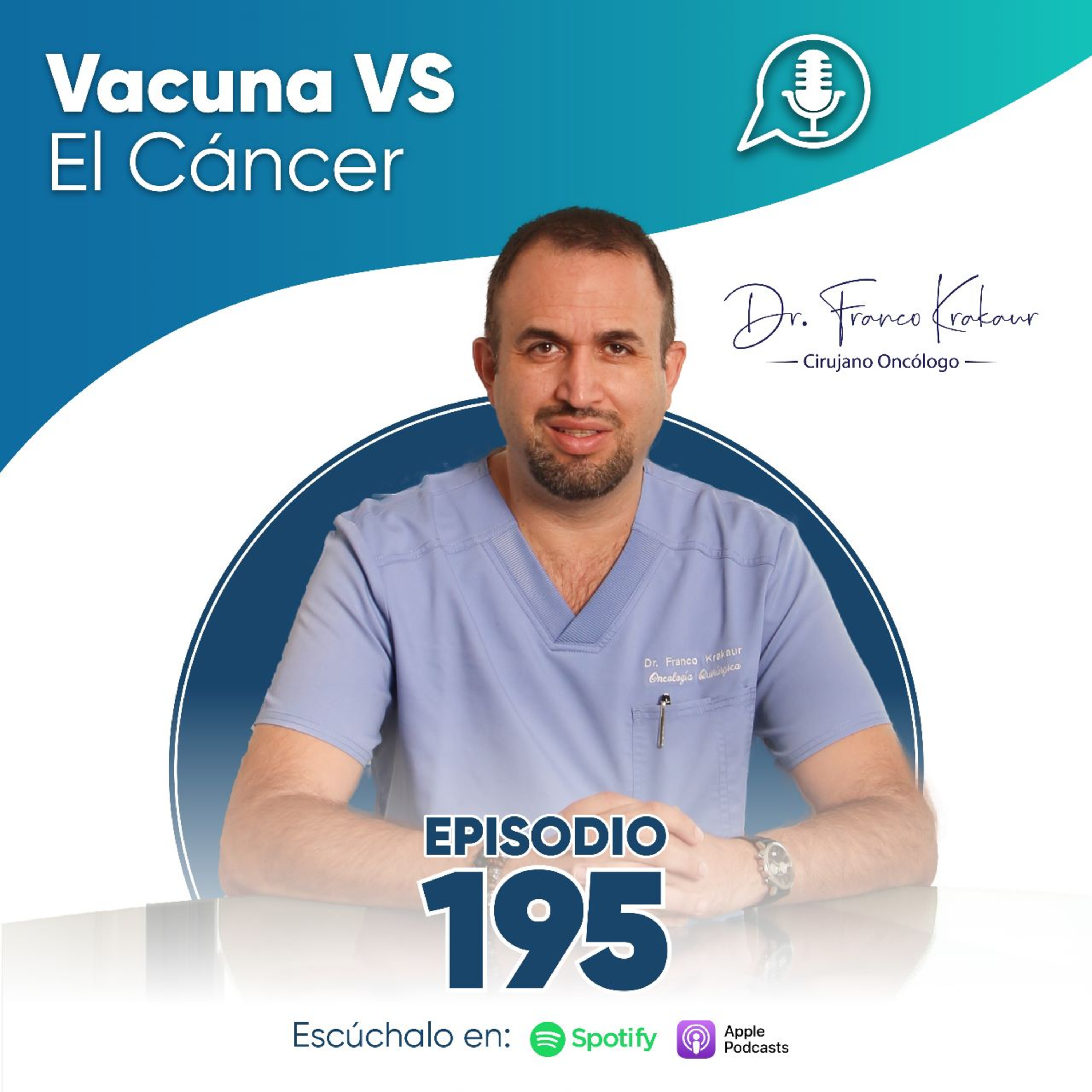 Vacuna VS El Cáncer / Episodio #195 / Dr. Franco Krakaur / Cirujano Oncólogo episode artwork