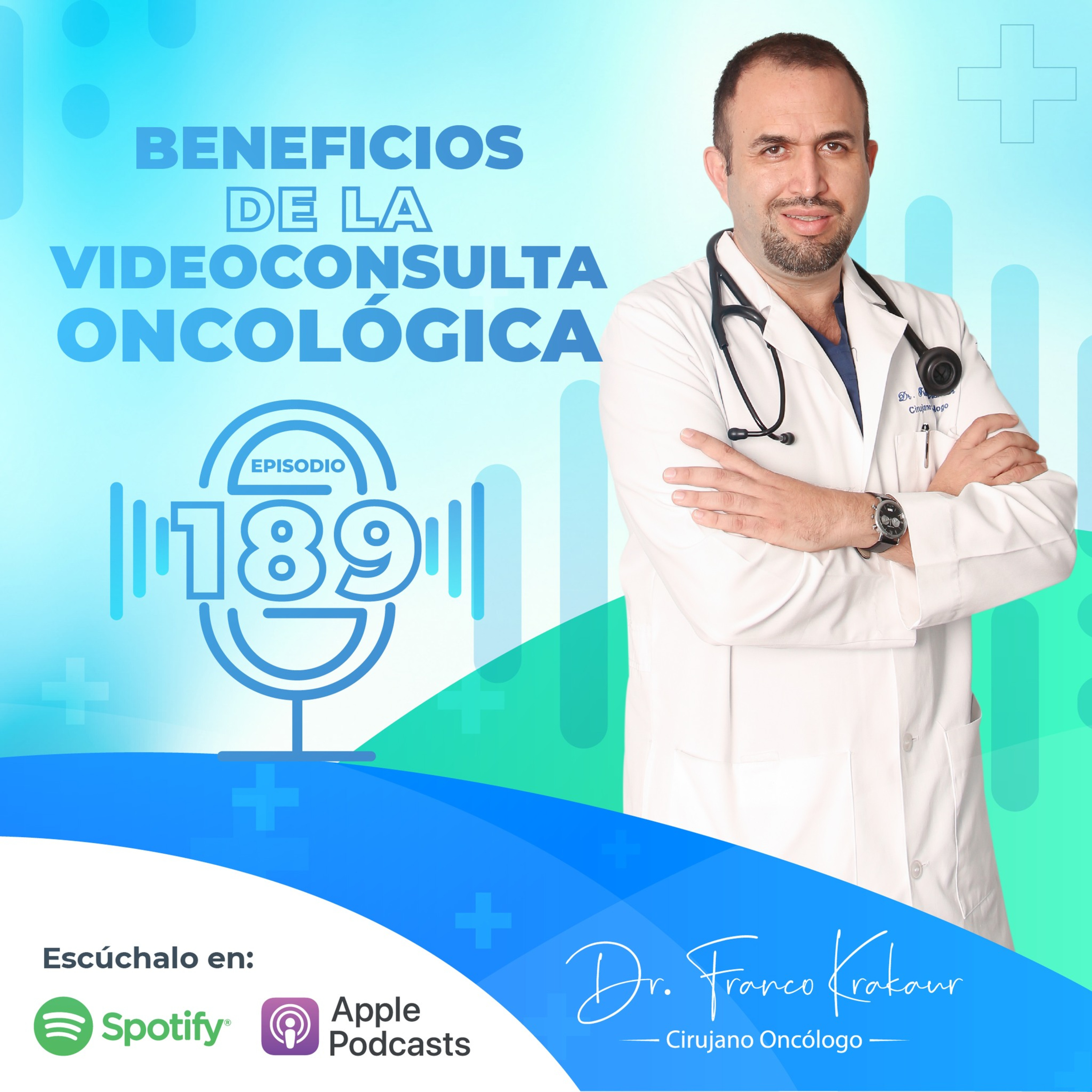 Beneficios de la Videoconsulta Oncológica / Episodio #189 /Dr. Franco Krakaur /Cirujano Oncólogo episode artwork