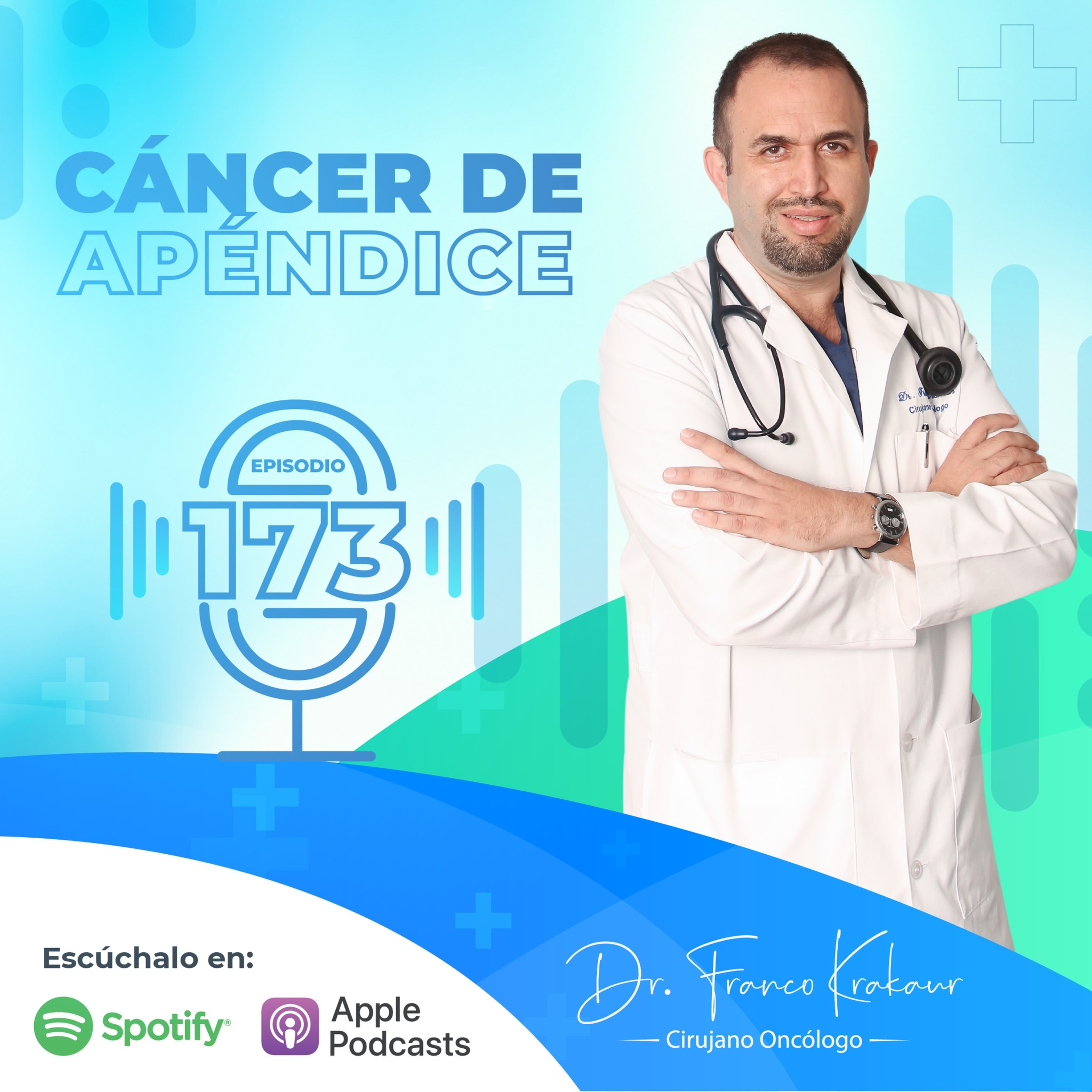 Cáncer De Apéndice/ Episodio # 173 / Dr. Franco Krakaur/ Cirujano Oncólogo episode artwork