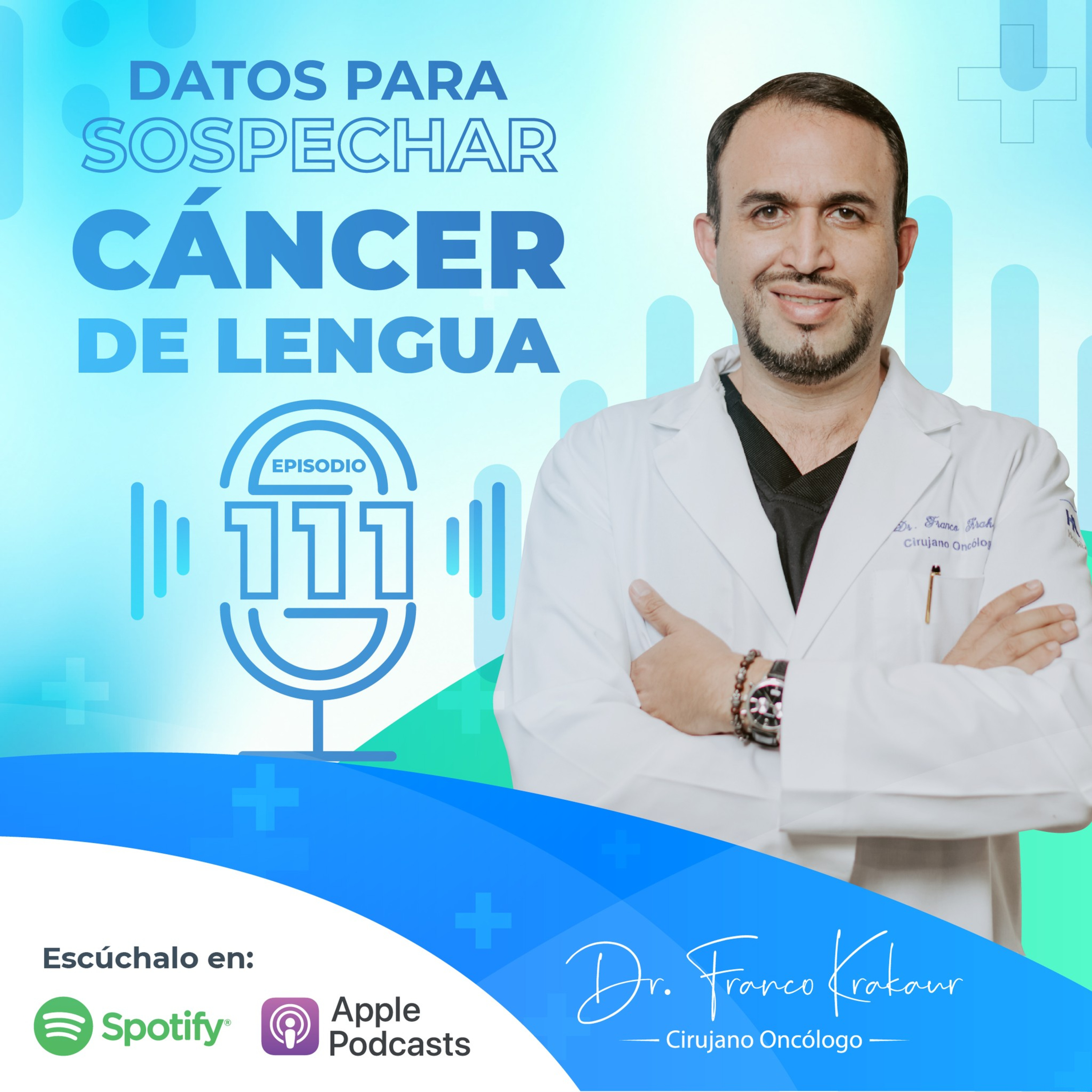 Datos Para Sospechar Cáncer de Lengua/ Episodio #111/ Dr. Franco Krakaur/ Cirujano Oncólogo  episode artwork
