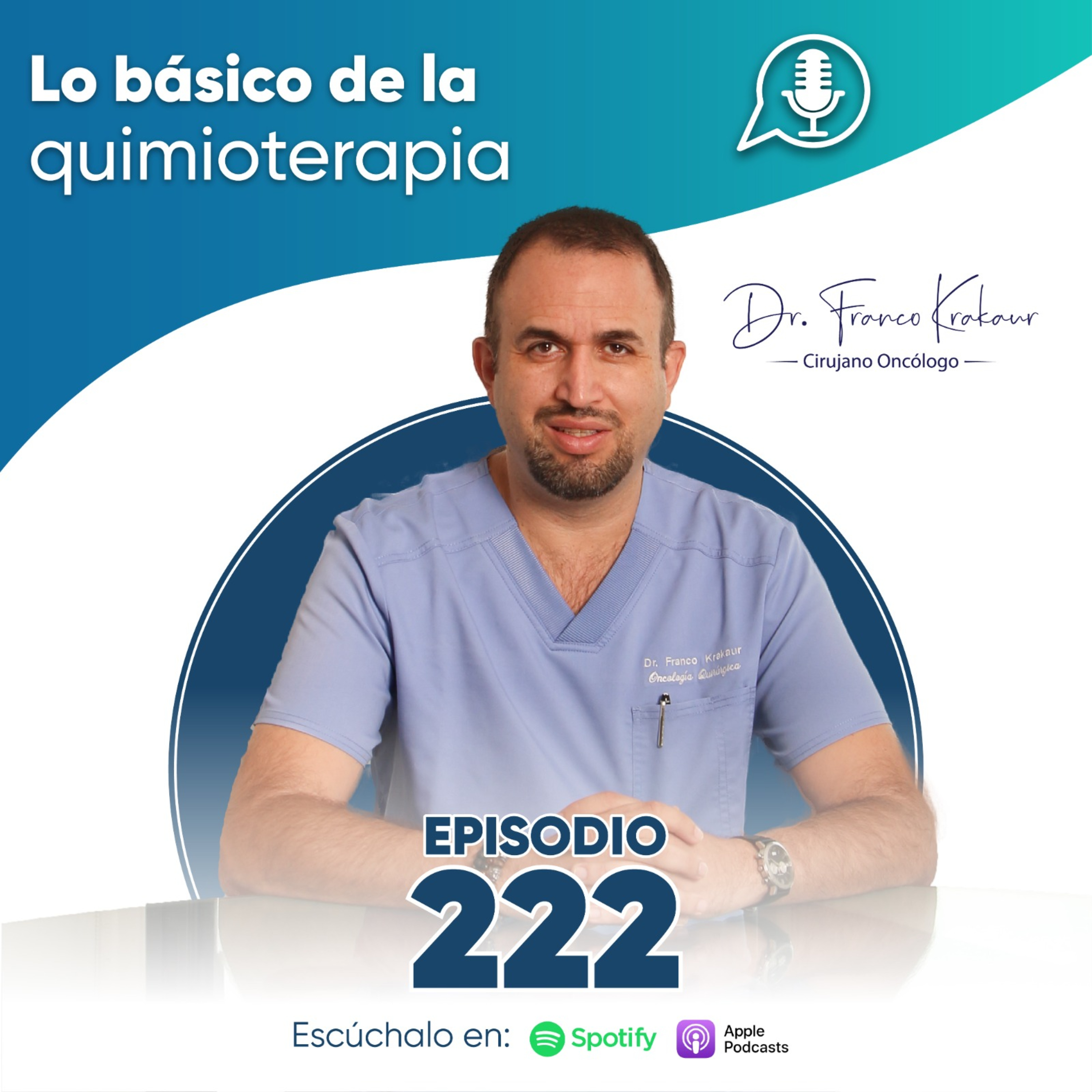 Lo Básico De La Quimioterapia | Episodio #222 | Dr. Franco Krakaur | Cirujano Oncólogo episode artwork
