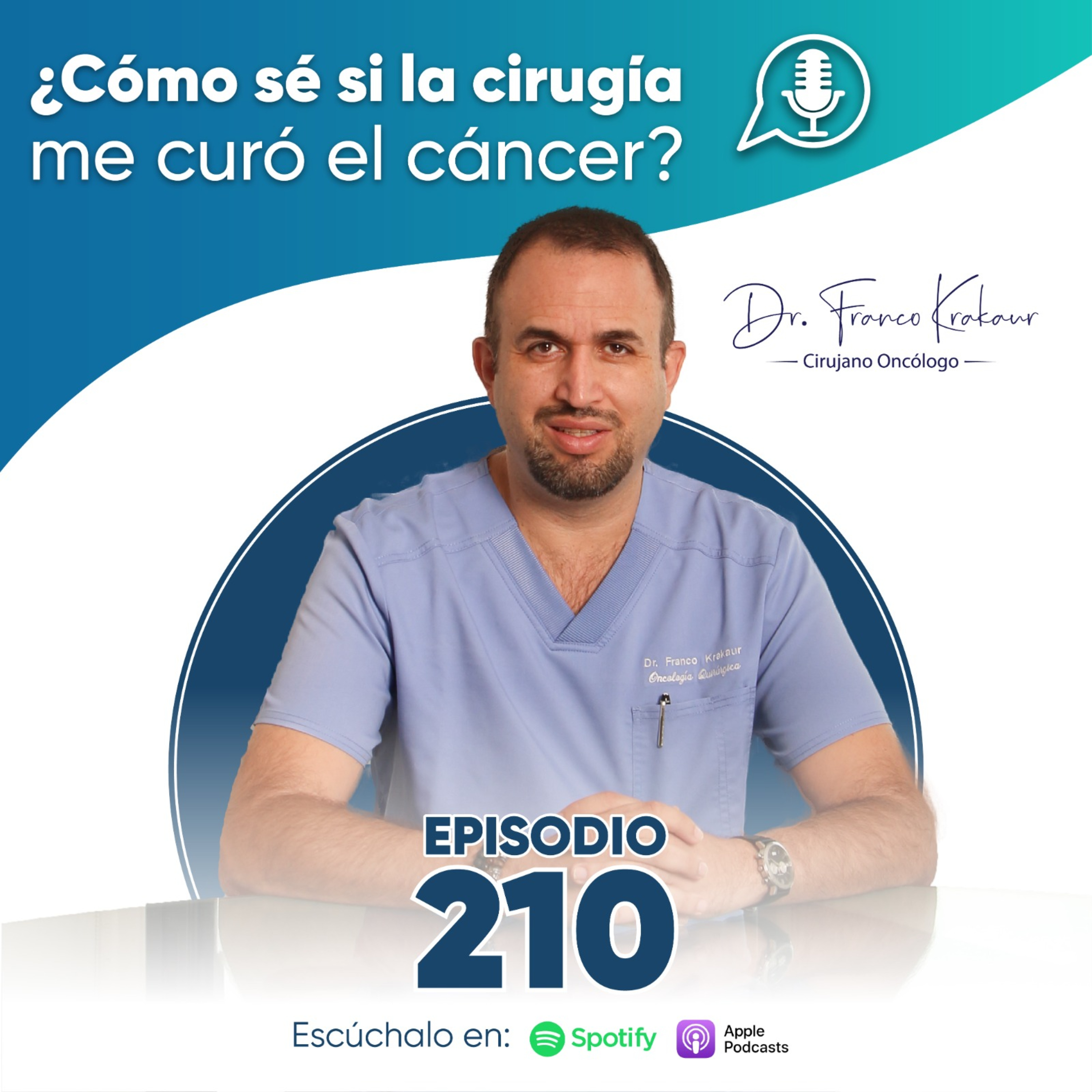 ¿Cómo Sé Si La Cirugía Me Curó Del Cáncer? | Episodio #210 | Dr. Franco Krakaur | Cirujano Oncólogo episode artwork