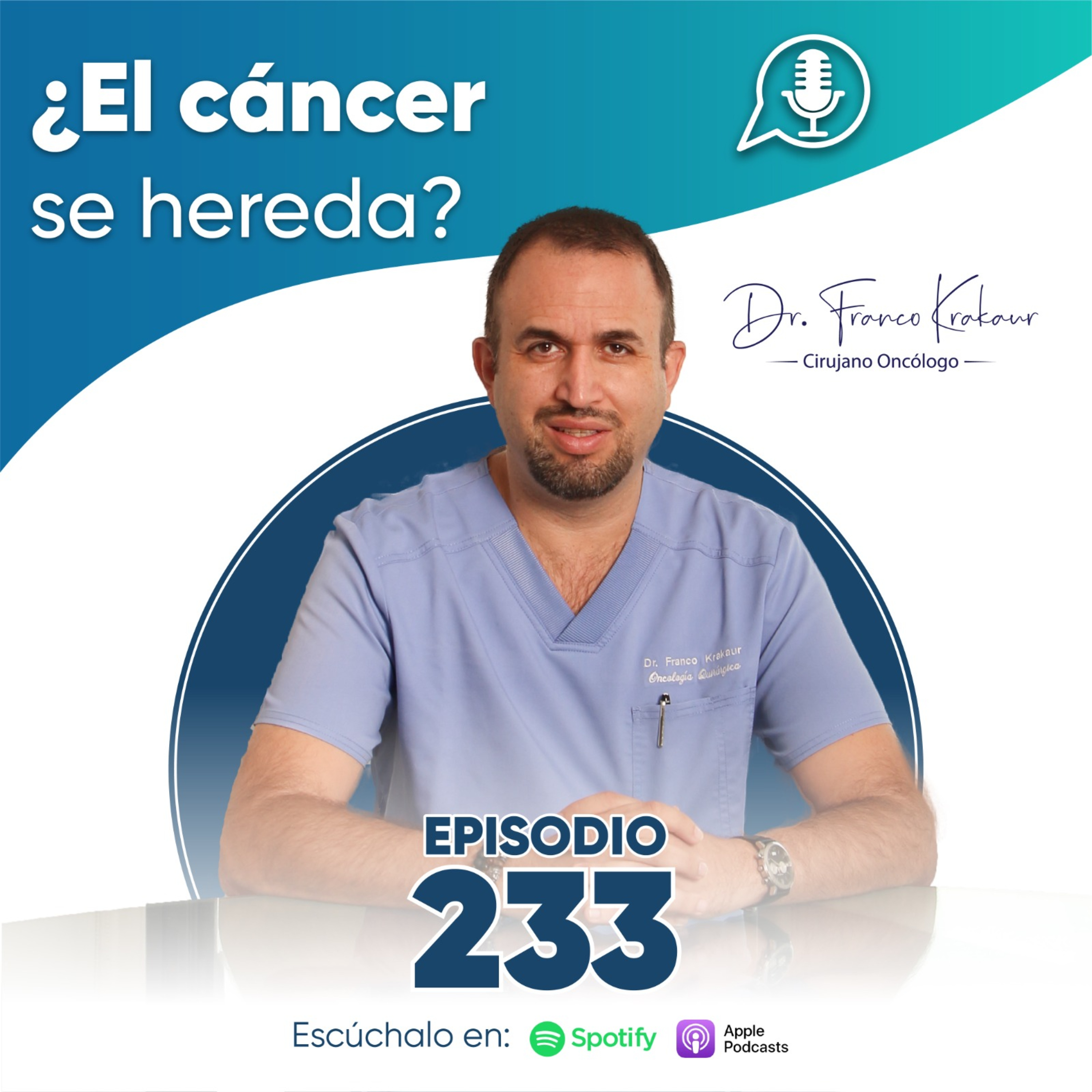 ¿El Cáncer Se Hereda? | Episodio #233 | Dr. Franco Krakaur | Cirujano Oncólogo episode artwork