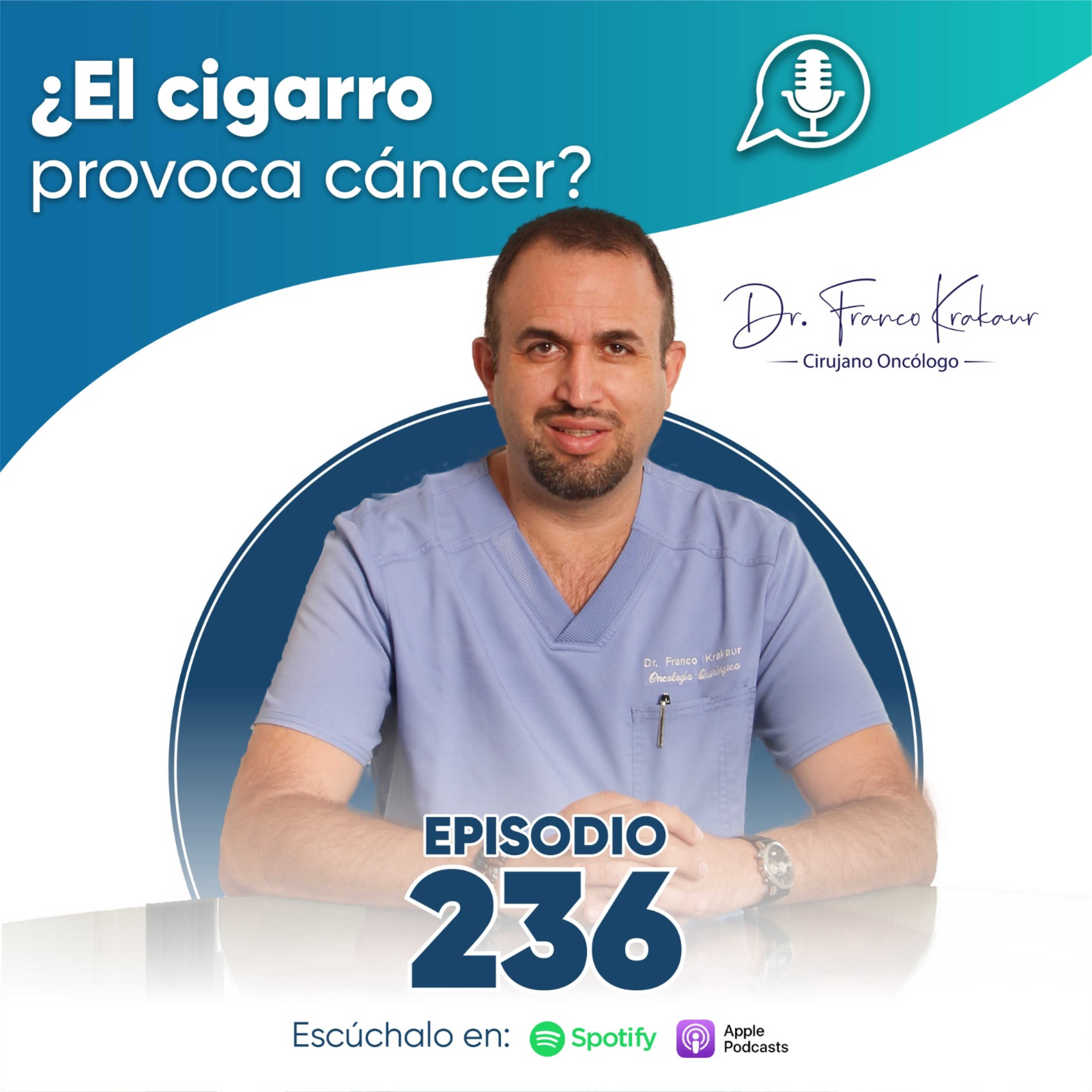 ¿El Cigarro Provoca Cáncer? | Episodio #236 | Dr. Franco Krakaur | Cirujano Oncólogo episode artwork