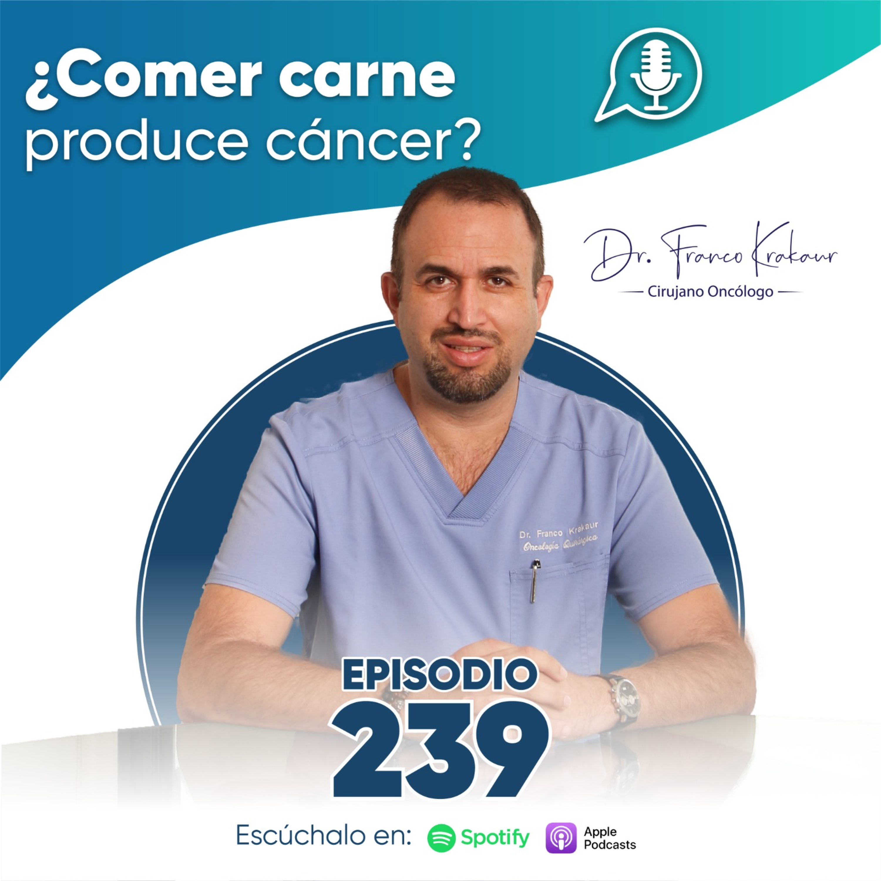 ¿Comer Carne Produce Cáncer? | Episodio #239 | Dr. Franco Krakaur | Cirujano Oncólogo episode artwork
