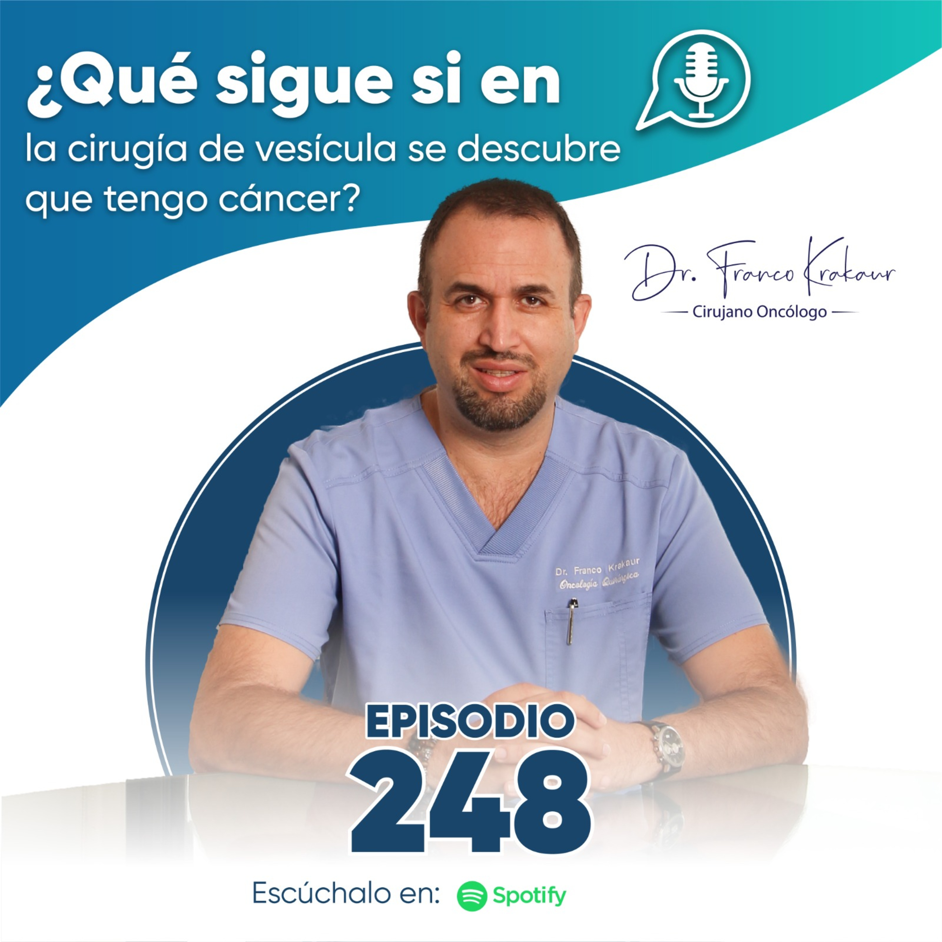 ¿Qué sigue si en la cirugía de vesícula se descubre que tengo cáncer? | Episodio #248 | Dr. Franco Krakaur | Cirujano Oncólogo episode artwork