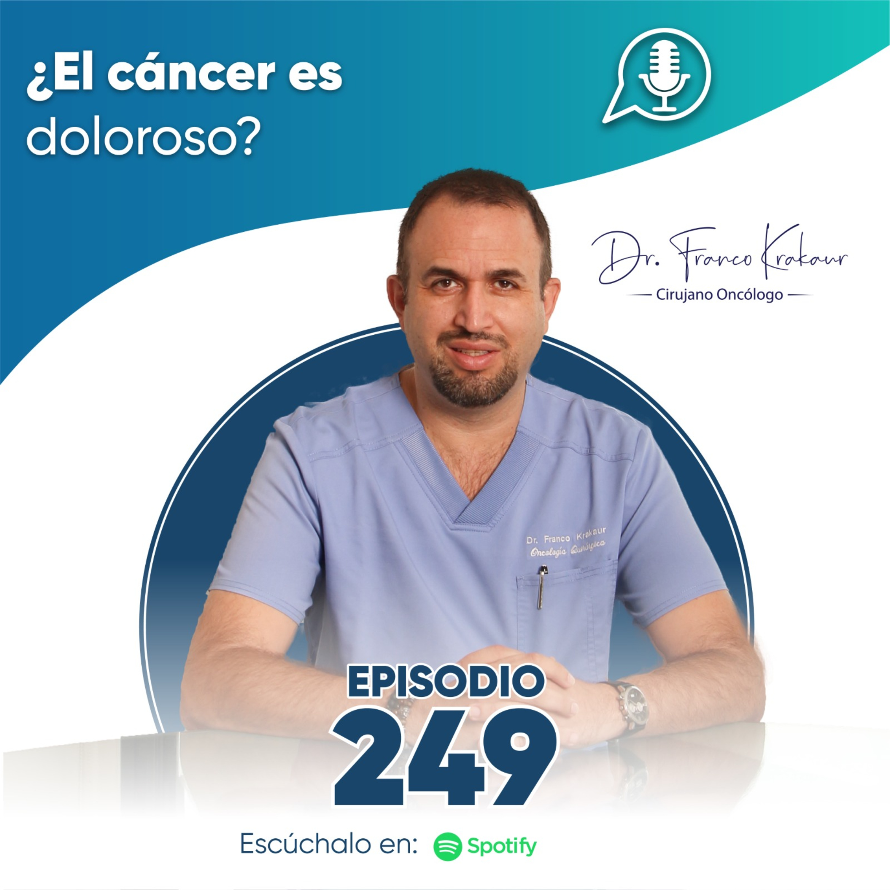 ¿El cáncer es doloroso? | Episodio #249 | Dr. Franco Krakaur | Cirujano Oncólogo episode artwork