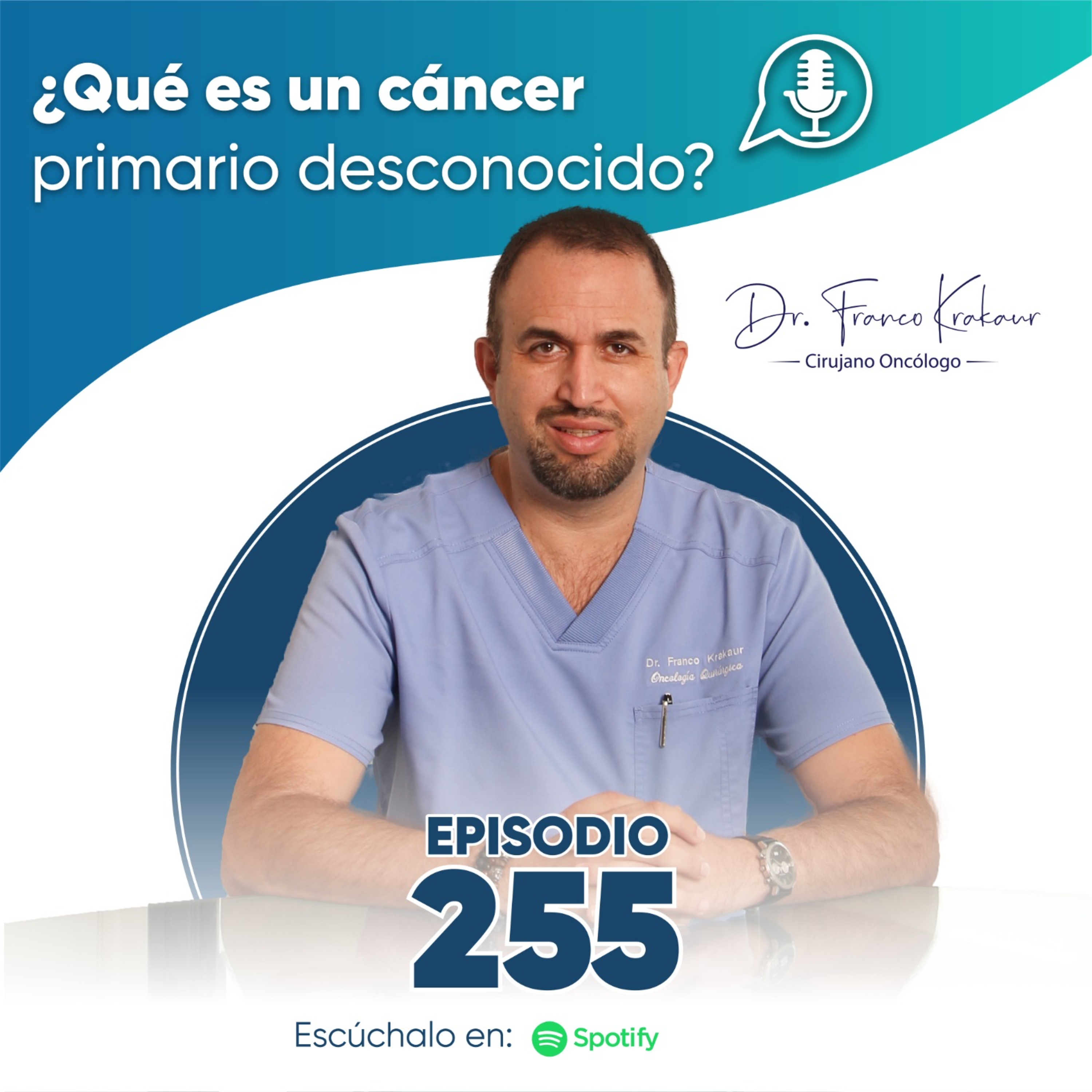 ¿Qué es un cáncer primario desconocido? | Episodio #255 | Dr. Franco Krakaur | Cirujano Oncólogo episode artwork