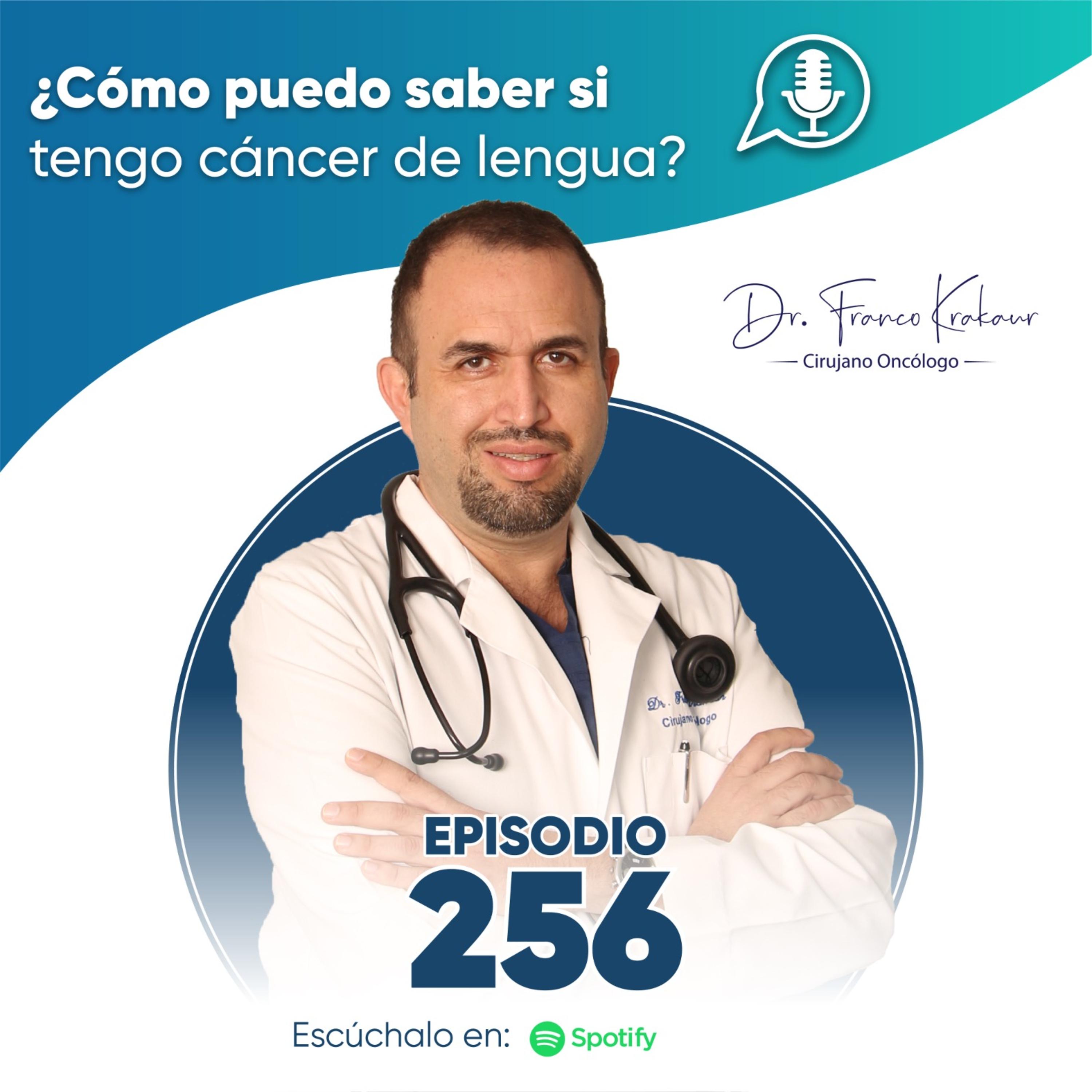 ¿Cómo Puedo Saber Si Tengo Cáncer De Lengua?| Episodio #256 | Dr. Franco Krakaur | Cirujano Oncólogo episode artwork