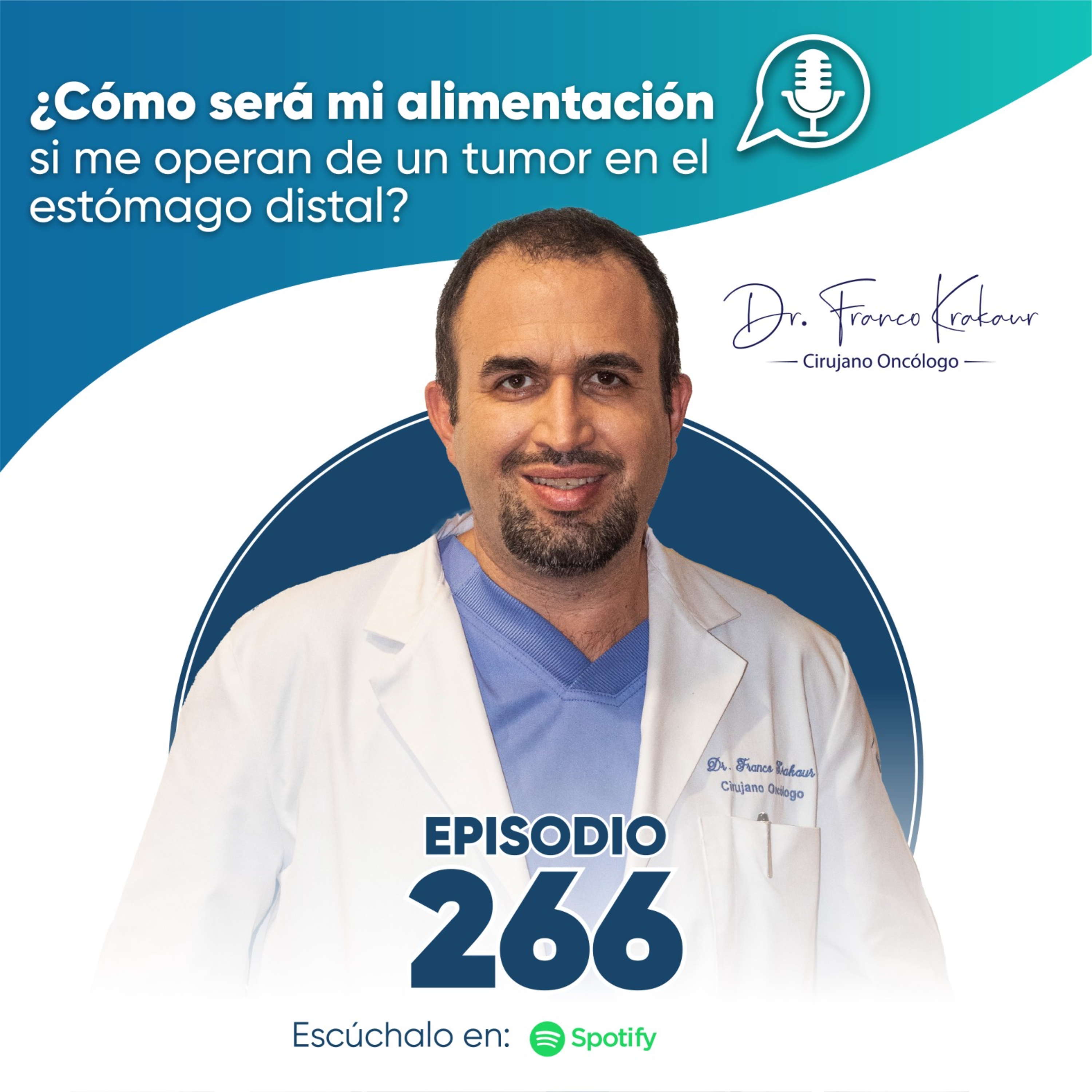 ¿Cómo Será Mi Alimentación Si Me Operan De Un Tumor En El Estómago Distal? | Episodio #266 | Dr. Franco Krakaur | Cirujano Oncólogo episode artwork