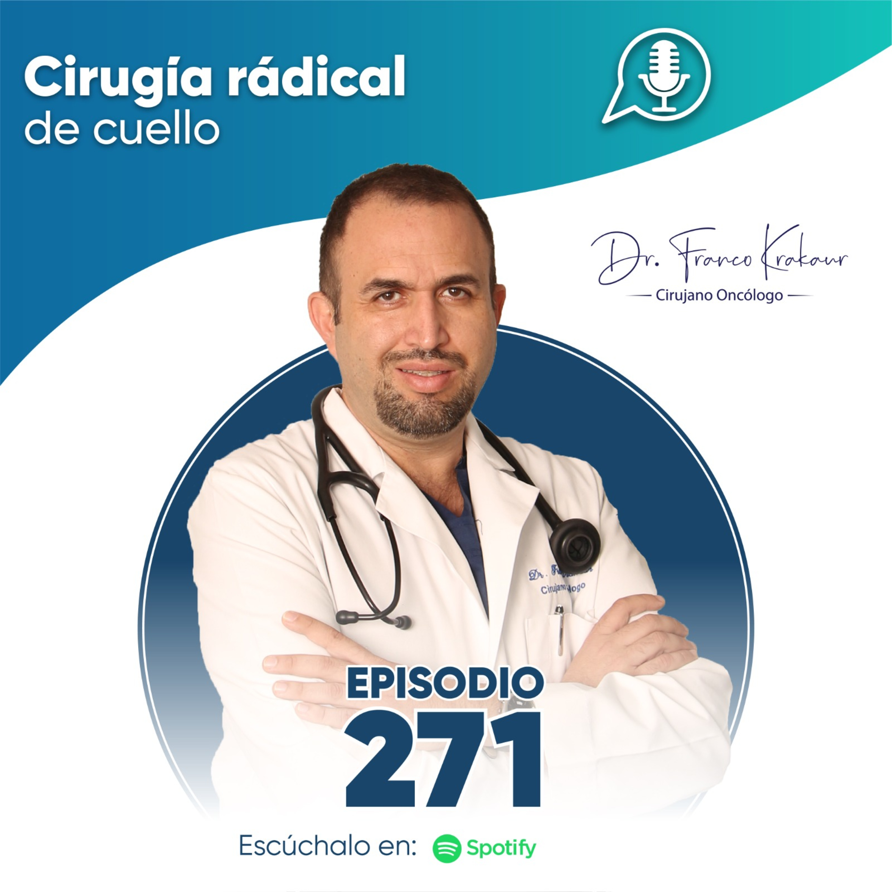 Cirugía Radical De Cuello | Episodio #271 | Dr. Franco Krakaur | Cirujano Oncólogo episode artwork