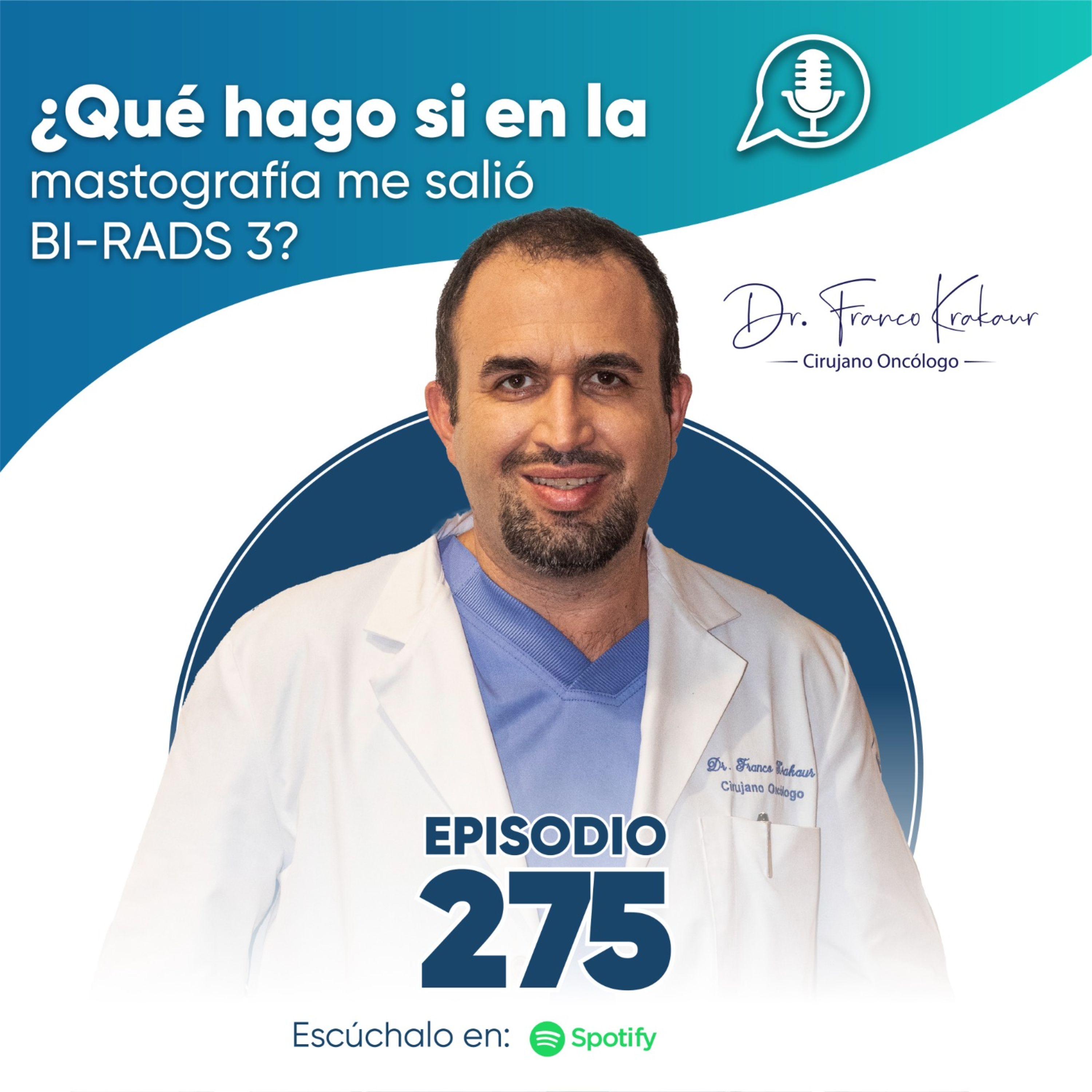 ¿Qué Hago Si En La Mastografía Me Salió BI-RADS 3? | Episodio #275 | Dr. Franco Krakaur | Cirujano Oncólogo episode artwork