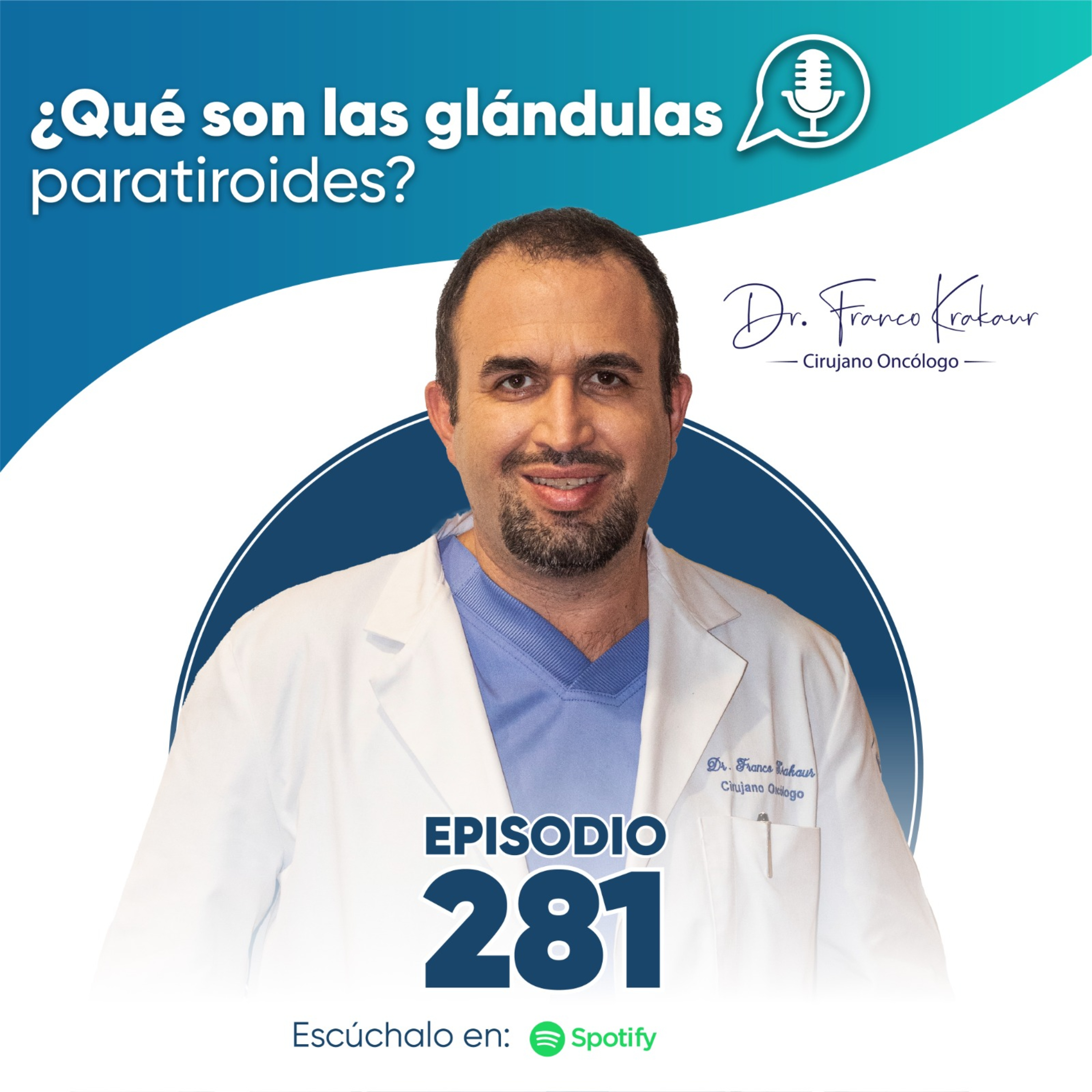 ¿Qué Son Las Glándulas Paratiroides? | Episodio #281 | Dr. Franco Krakaur | Cirujano Oncólogo episode artwork