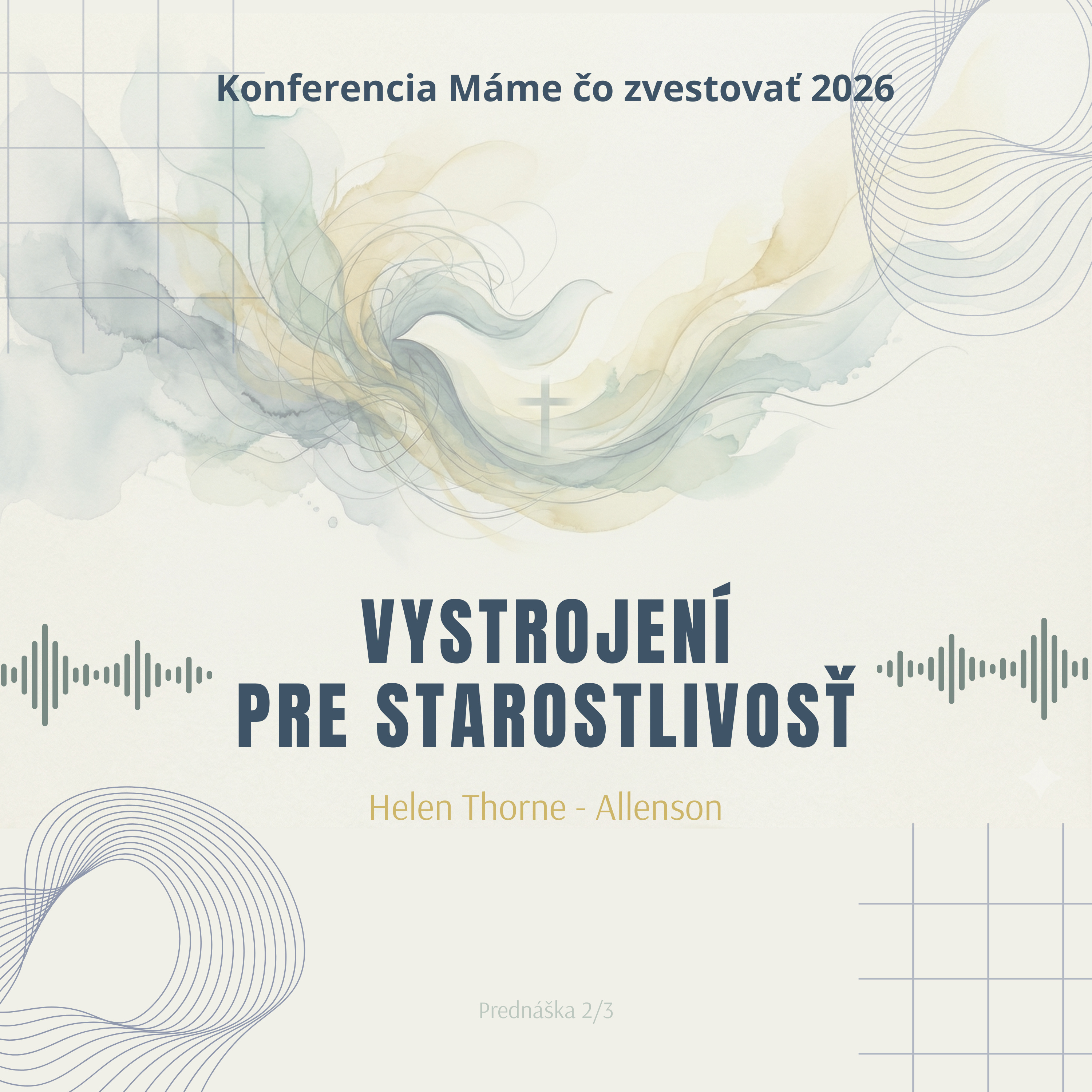 Helen Thorne - Allenson: Vystrojení pre starostlivosť - Máme čo zvestovať 2026 episode artwork