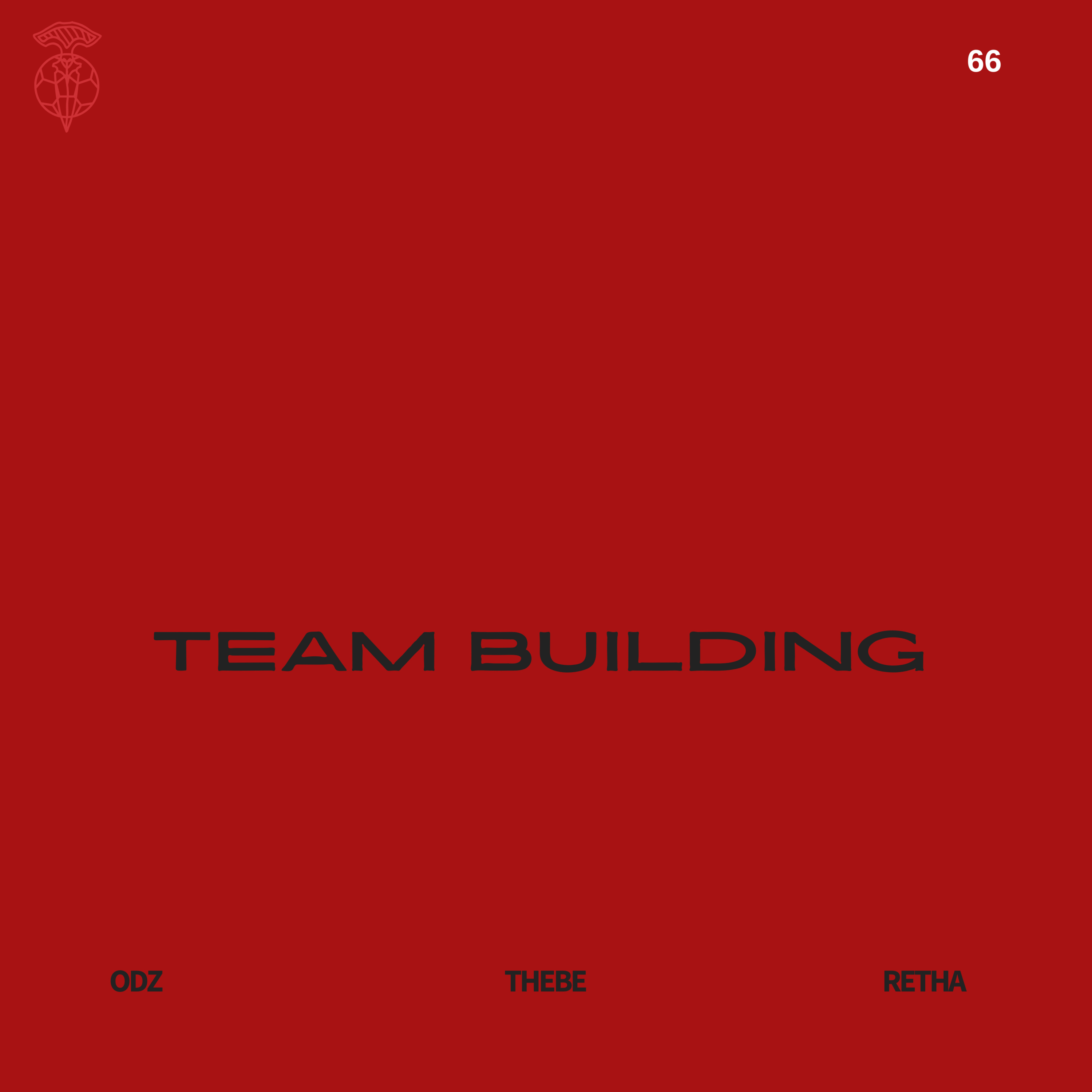 EPISODE 66: TEAM BUILDING