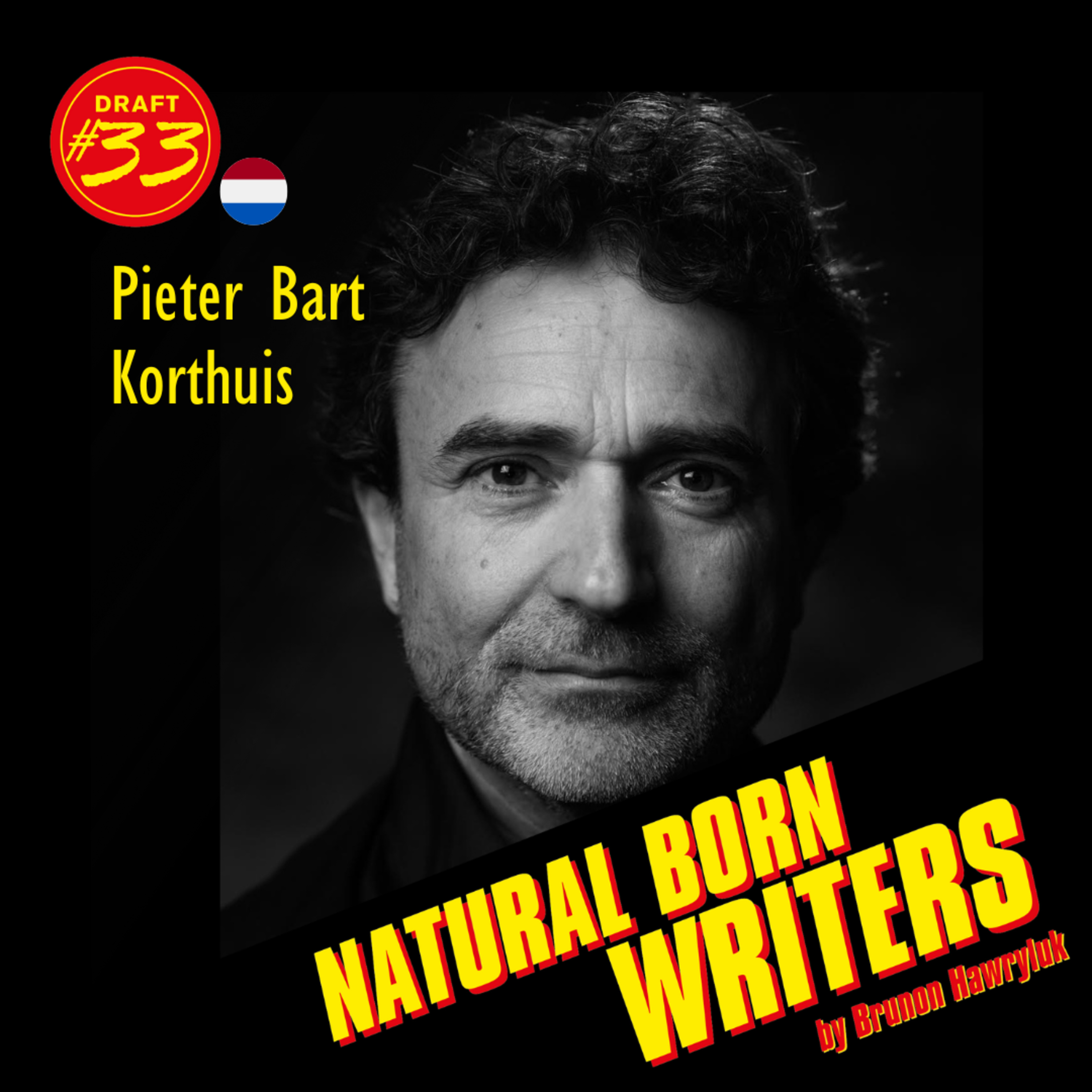 Draft #33 - PIETER BART KORTHUIS - How do screenwriters work in the Netherlands? episode artwork