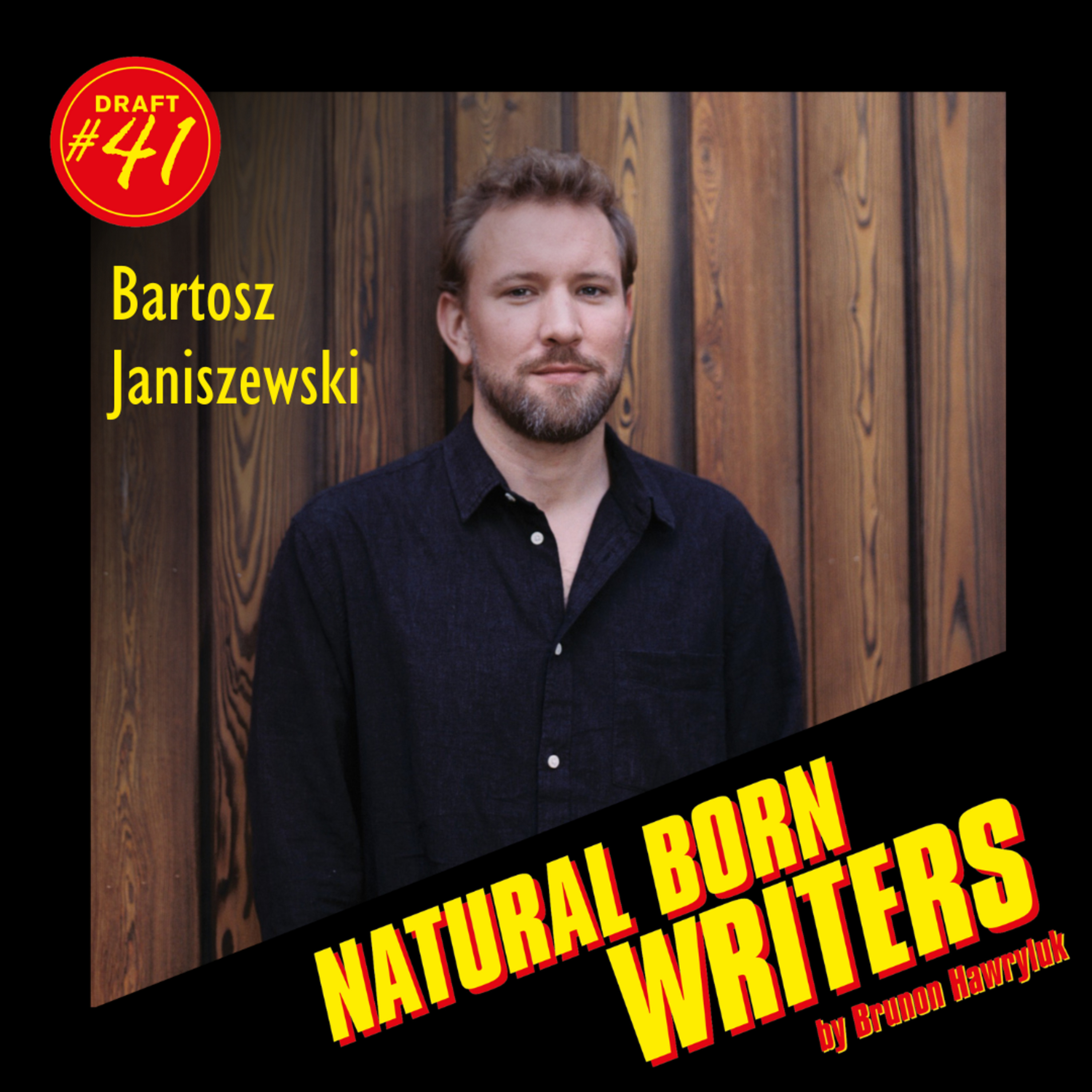 Draft #41 - BARTOSZ JANISZEWSKI - W 5 lat napisał 14 seriali premium i film o Chopinie episode artwork