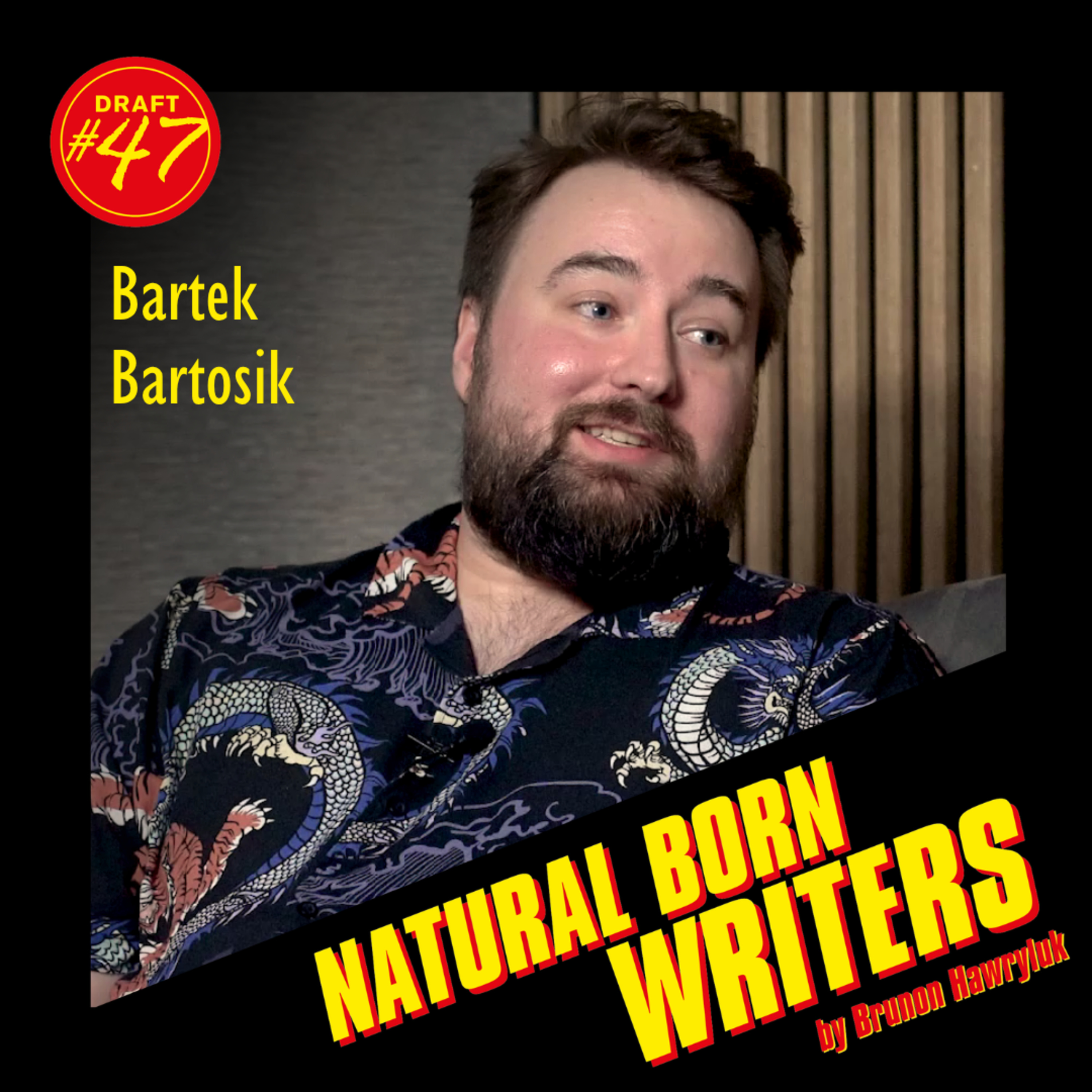 Draft #47 - BARTEK BARTOSIK - Jak zadebiutował scenariuszem do filmu "Good Boy"? episode artwork