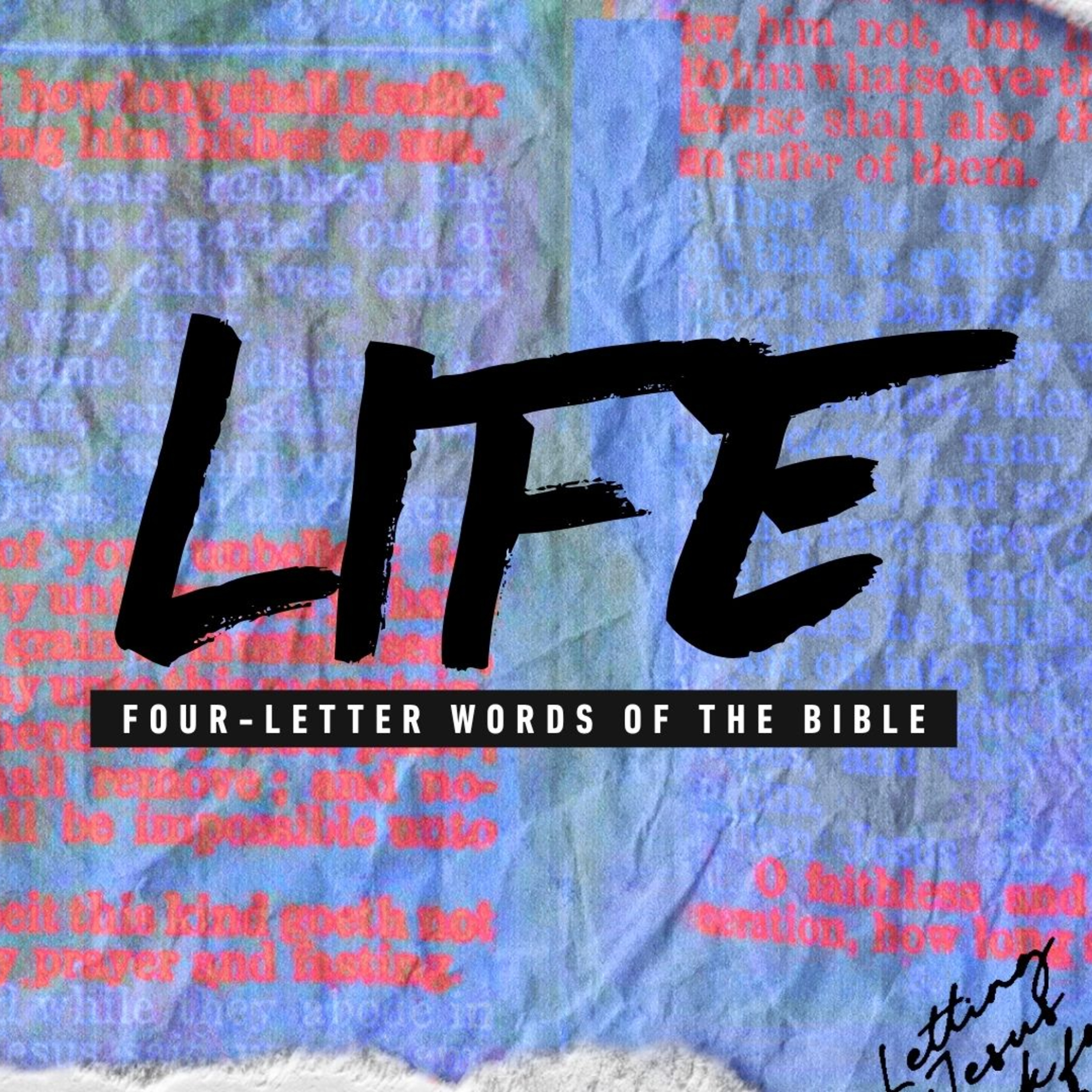 Four-Letter Words of the Bible: LIFE  episode artwork