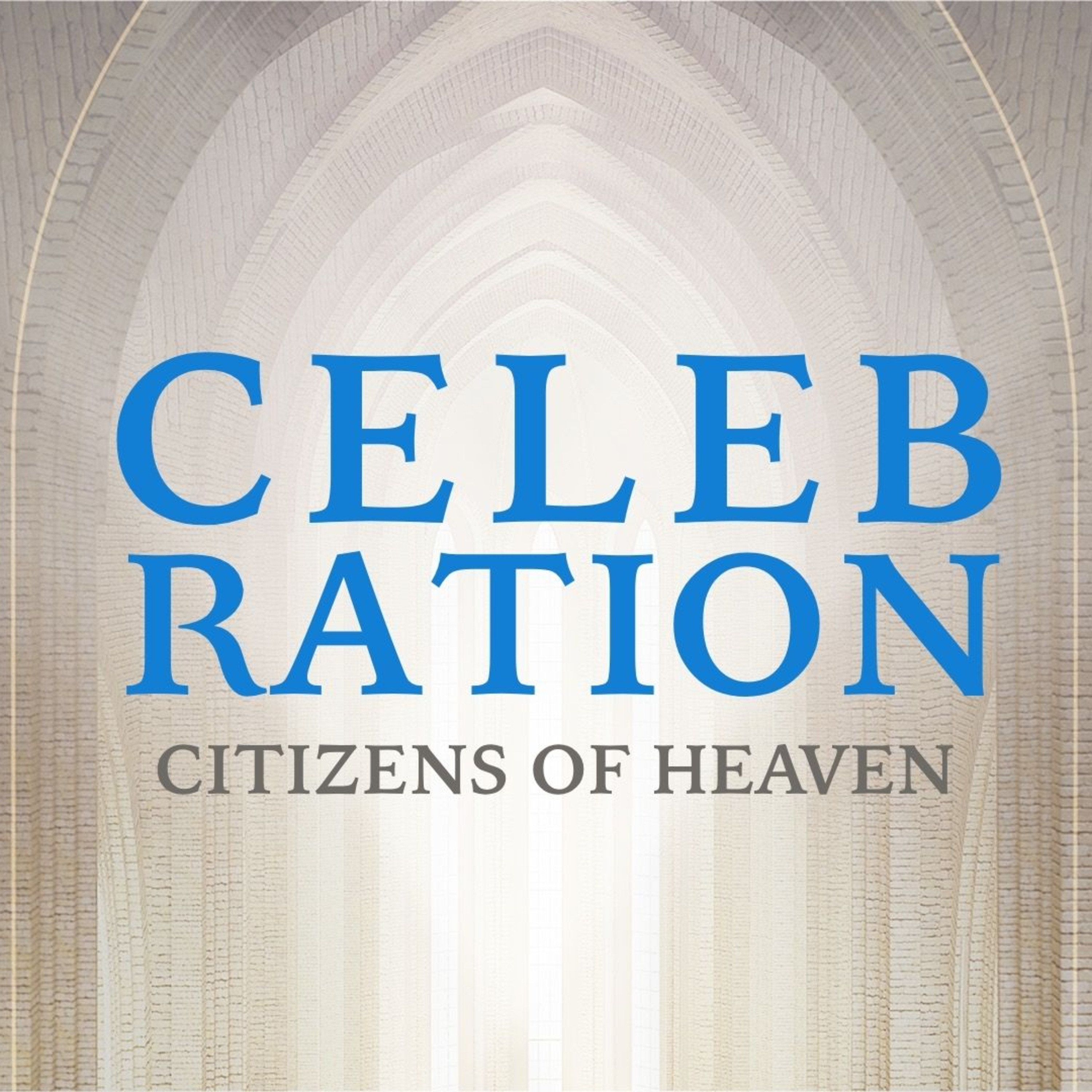 Citizens of Heaven | Celebration  episode artwork