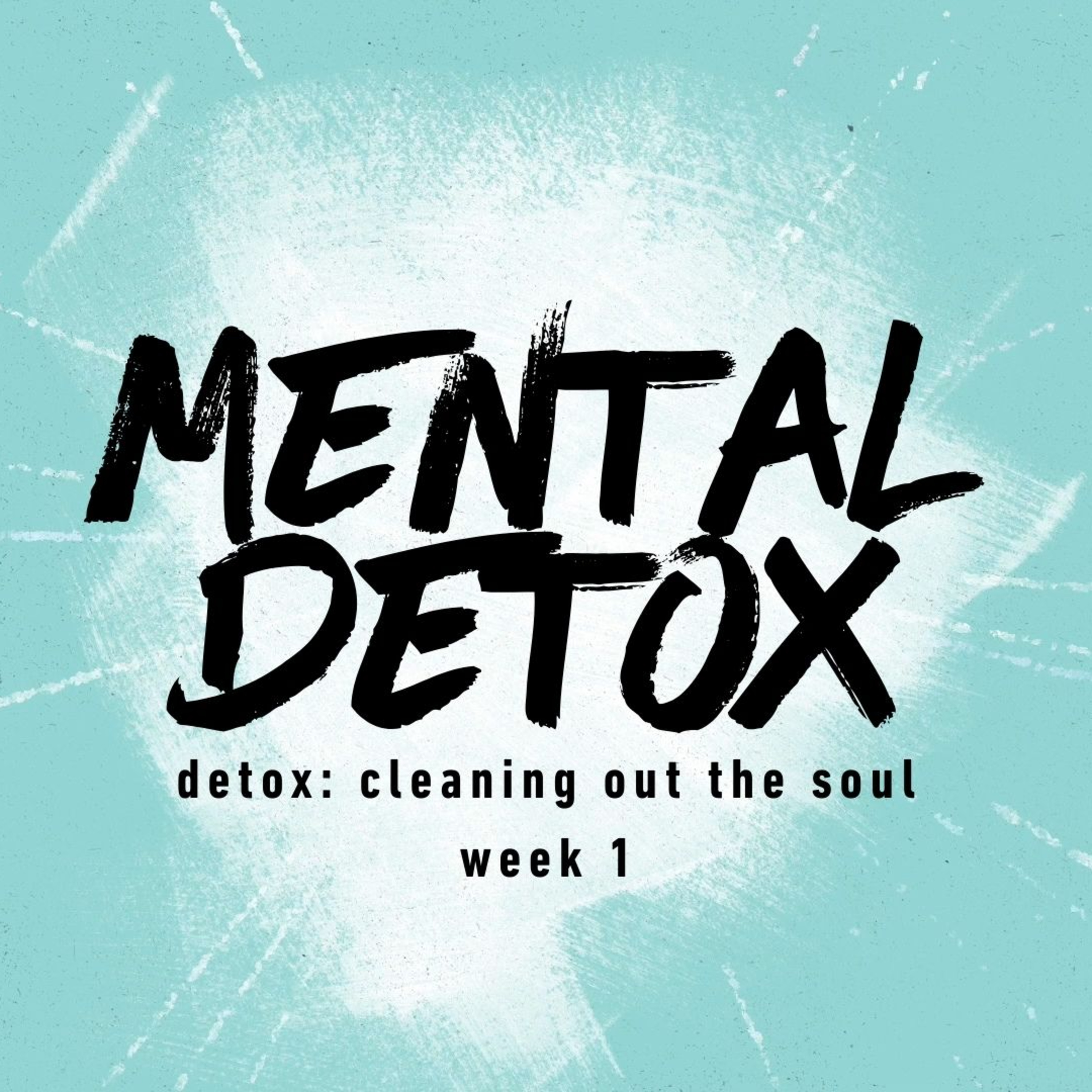 Detox: Cleaning Out the Soul|Mental Detox  episode artwork