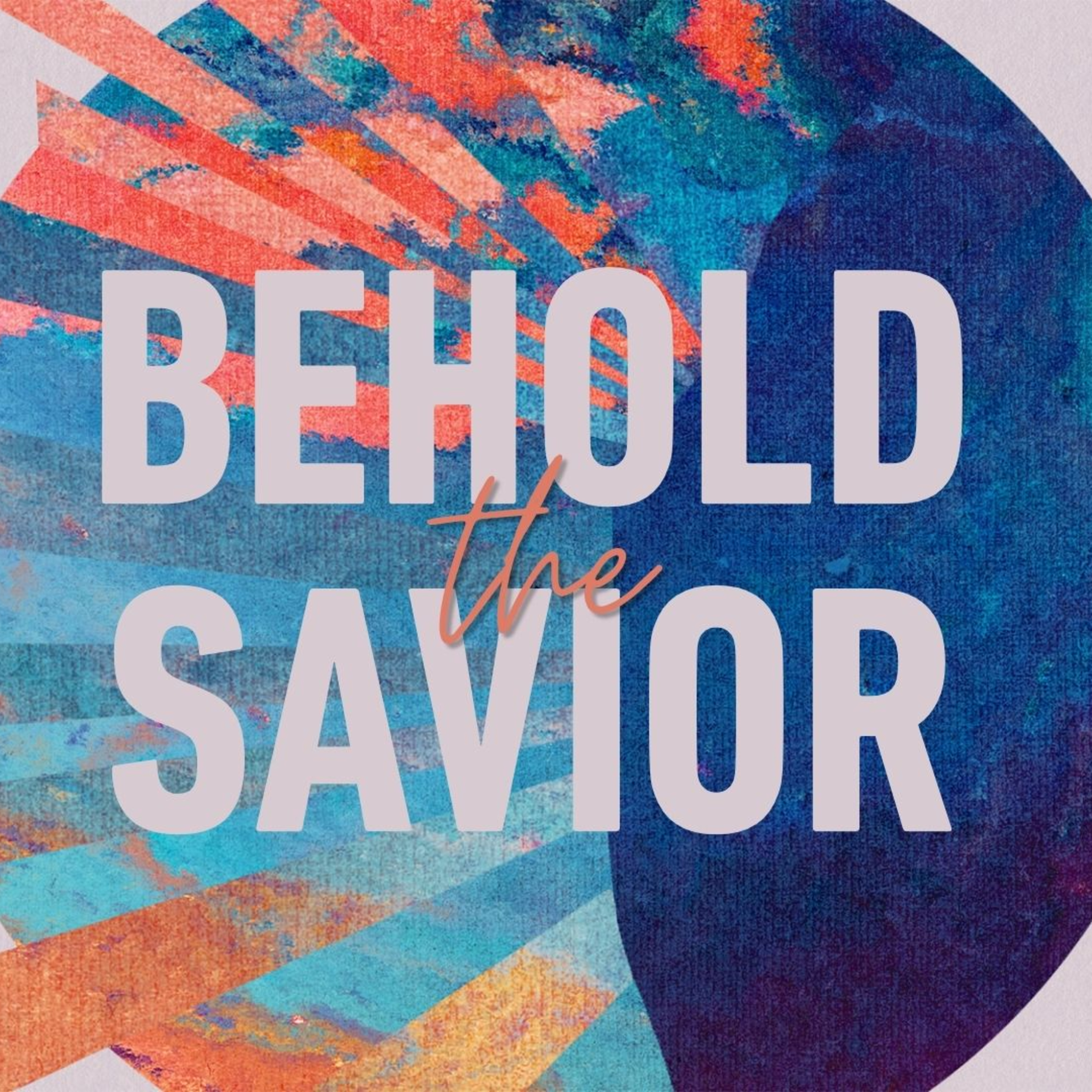 Easter Sunday | Behold the Savior!  episode artwork