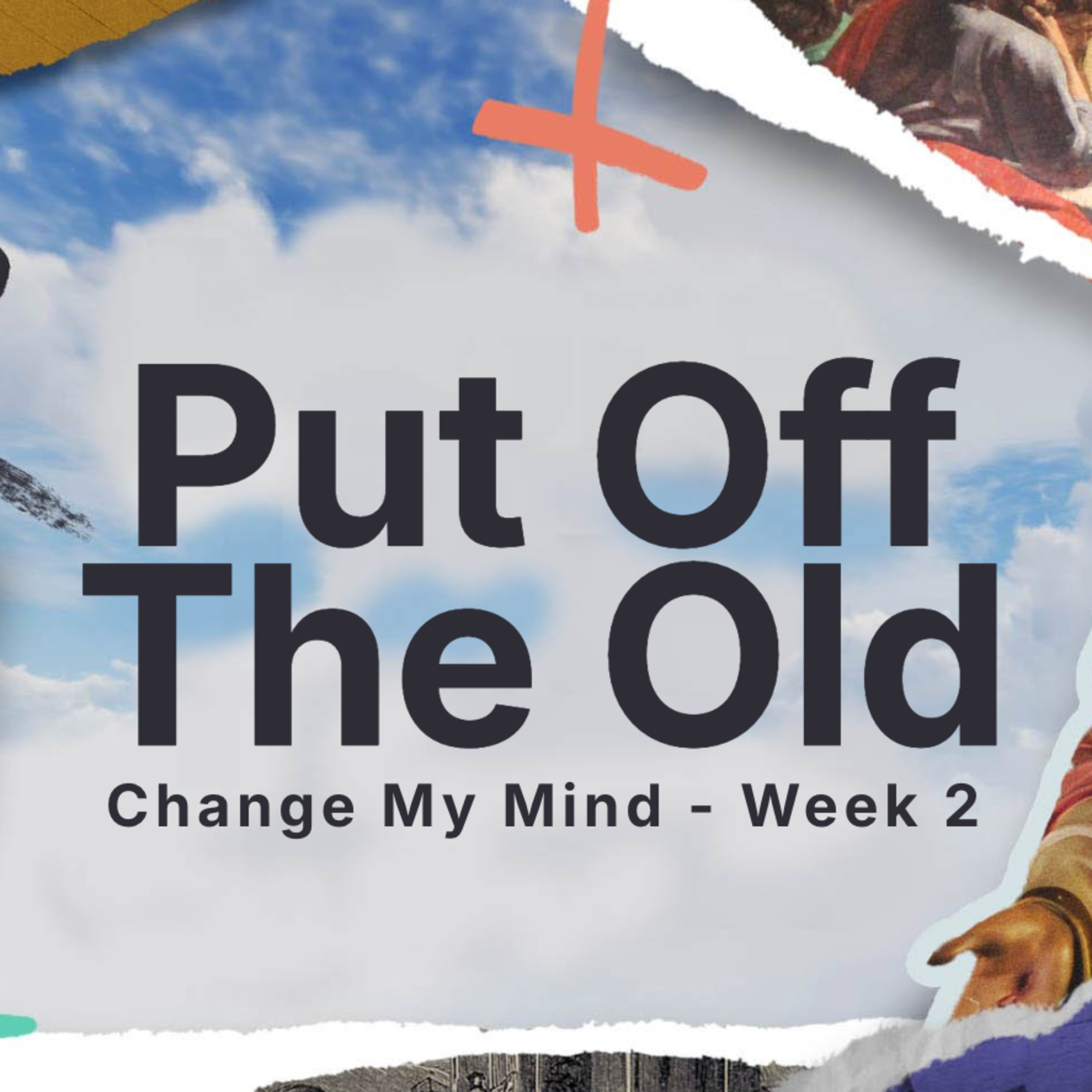 Change My Mind | Put Off the Old  episode artwork