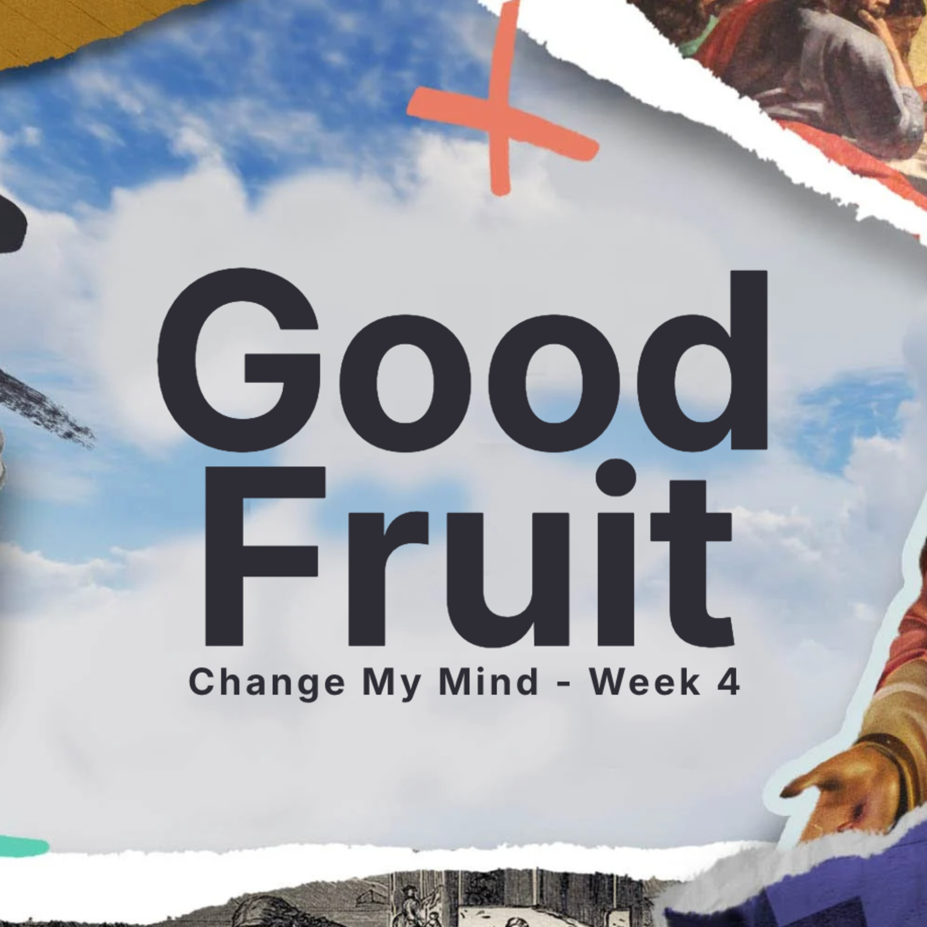 Change My Mind | Good Fruit  episode artwork