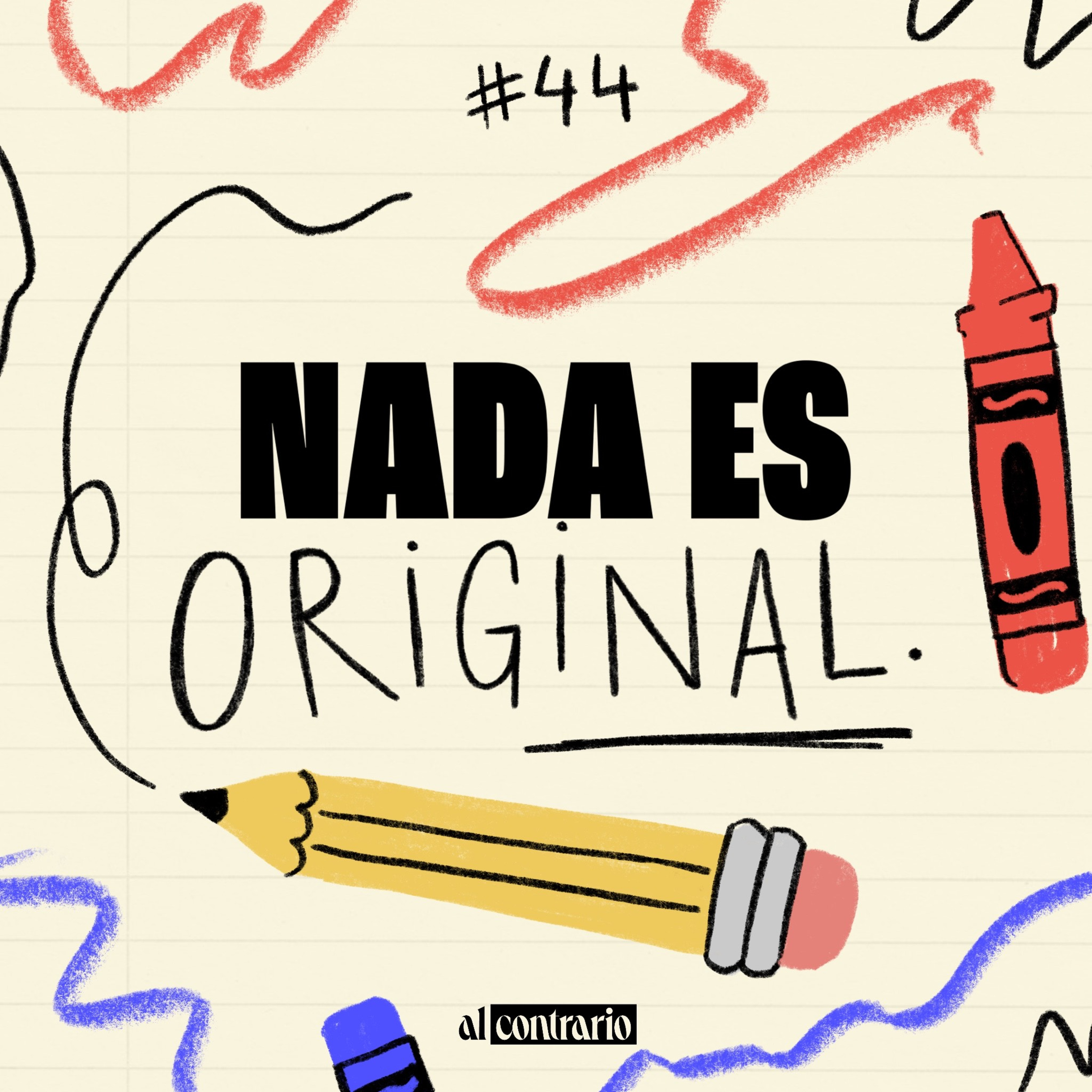 44 - Nada es Original