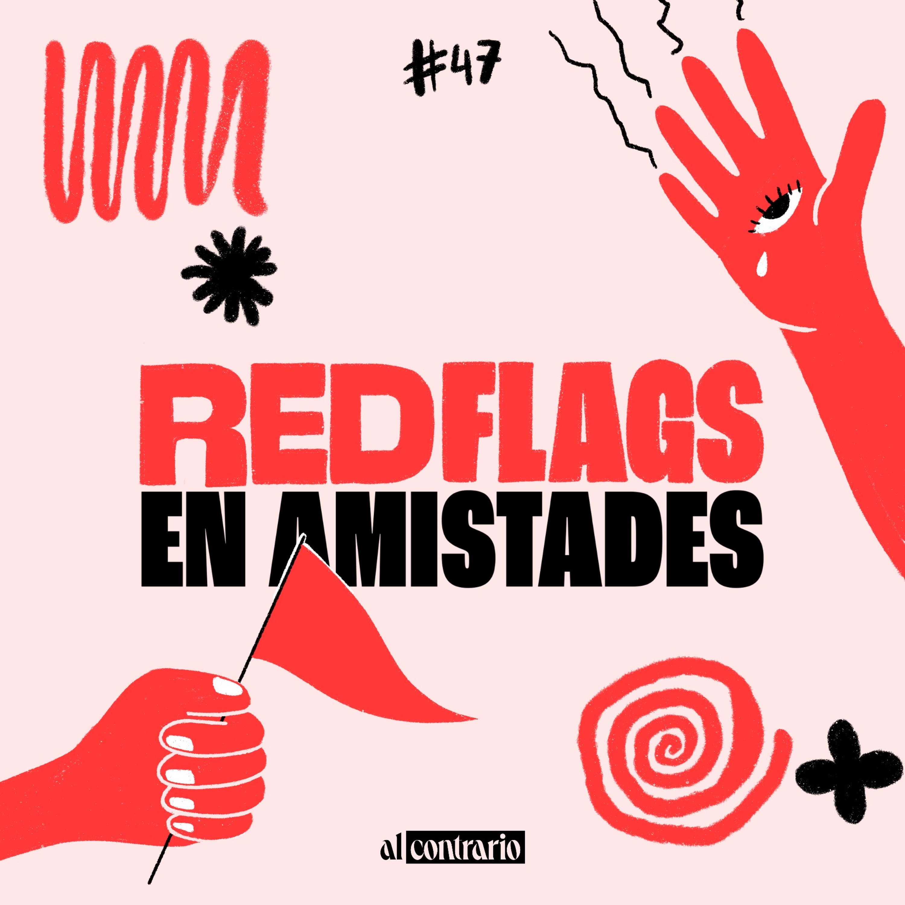 47 - Red Flags en Amistades