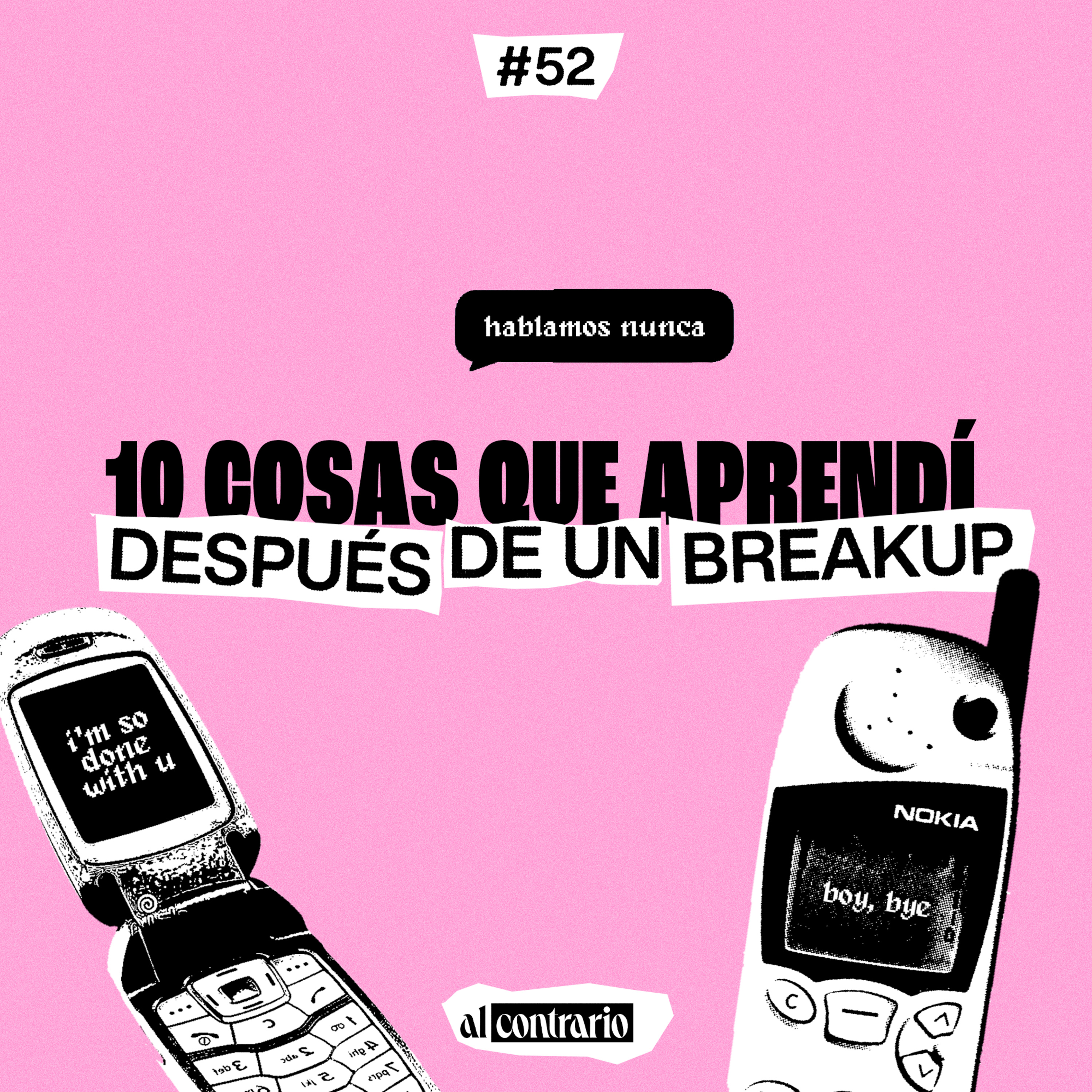 52 - 10 Cosas que Aprendí Después de un Breakup