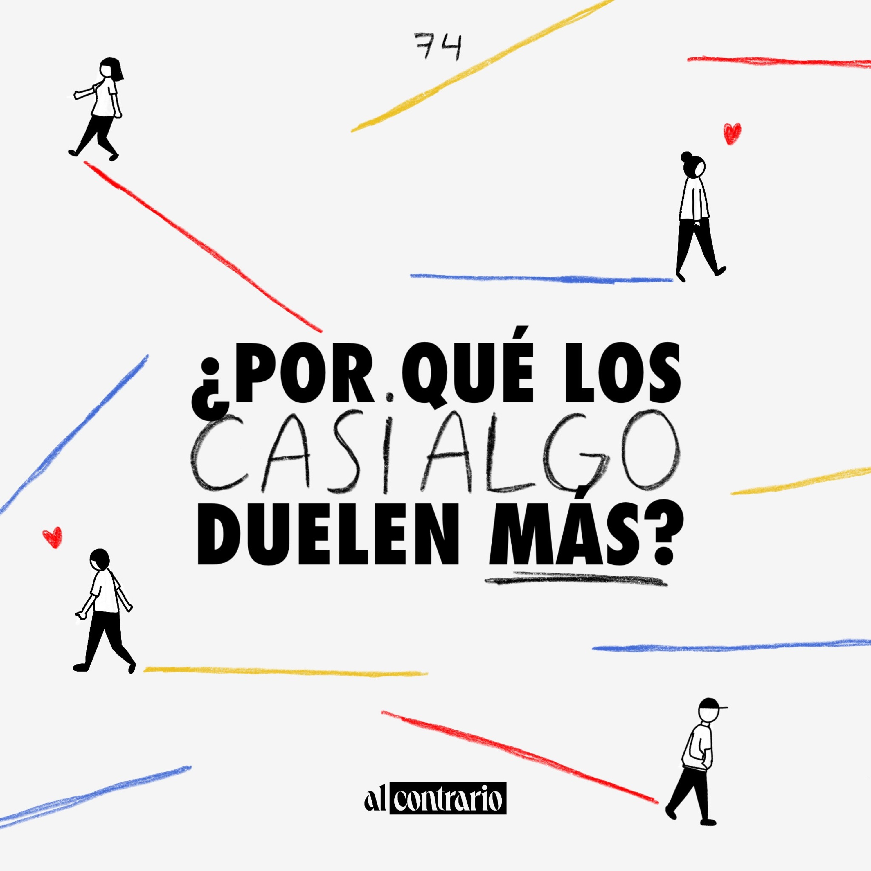 74 - ¿Por qué los casi algo duelen más?