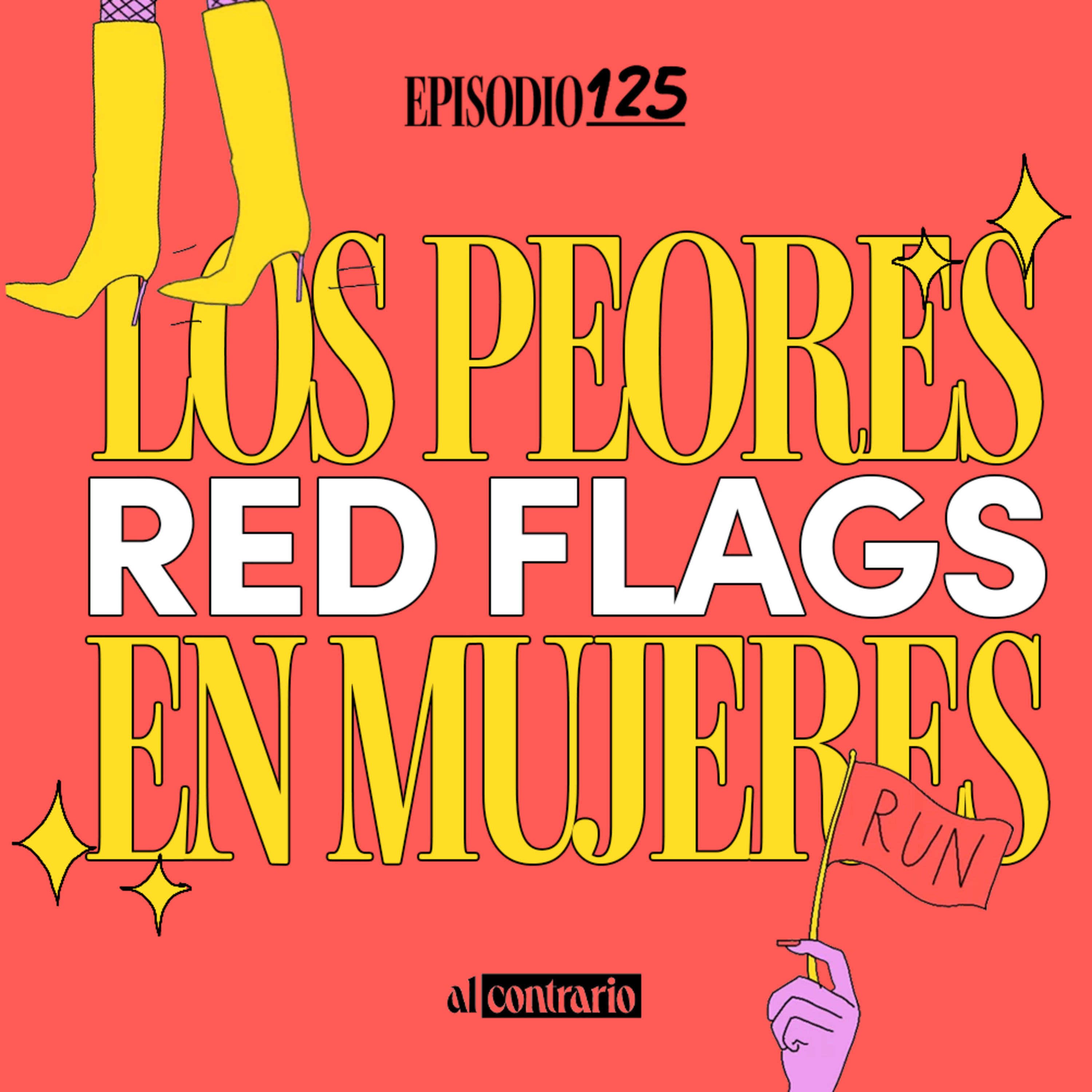 125 - Los peores red flags en mujeres