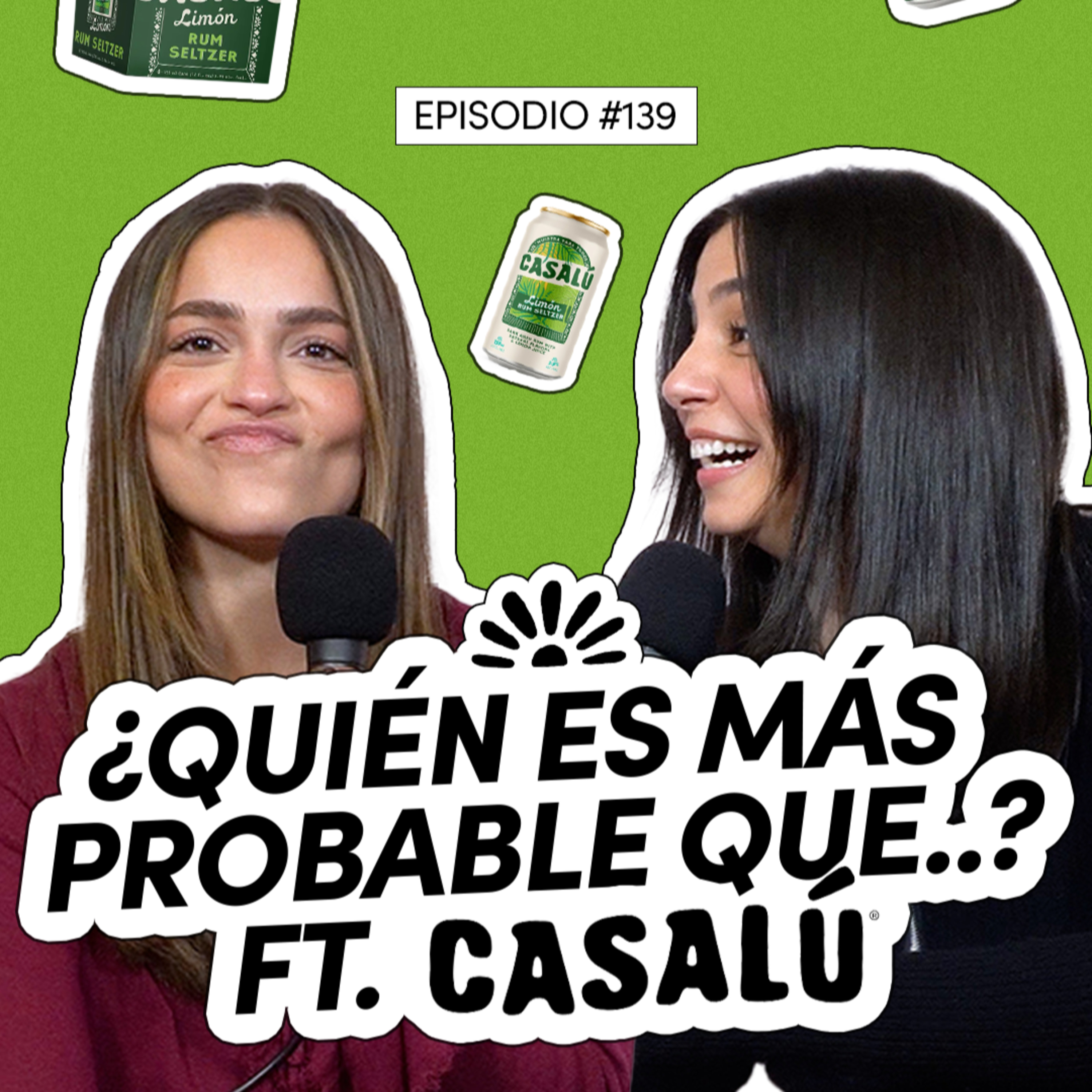 139 - ¿Quién es más probable que..? Ft. Casalú