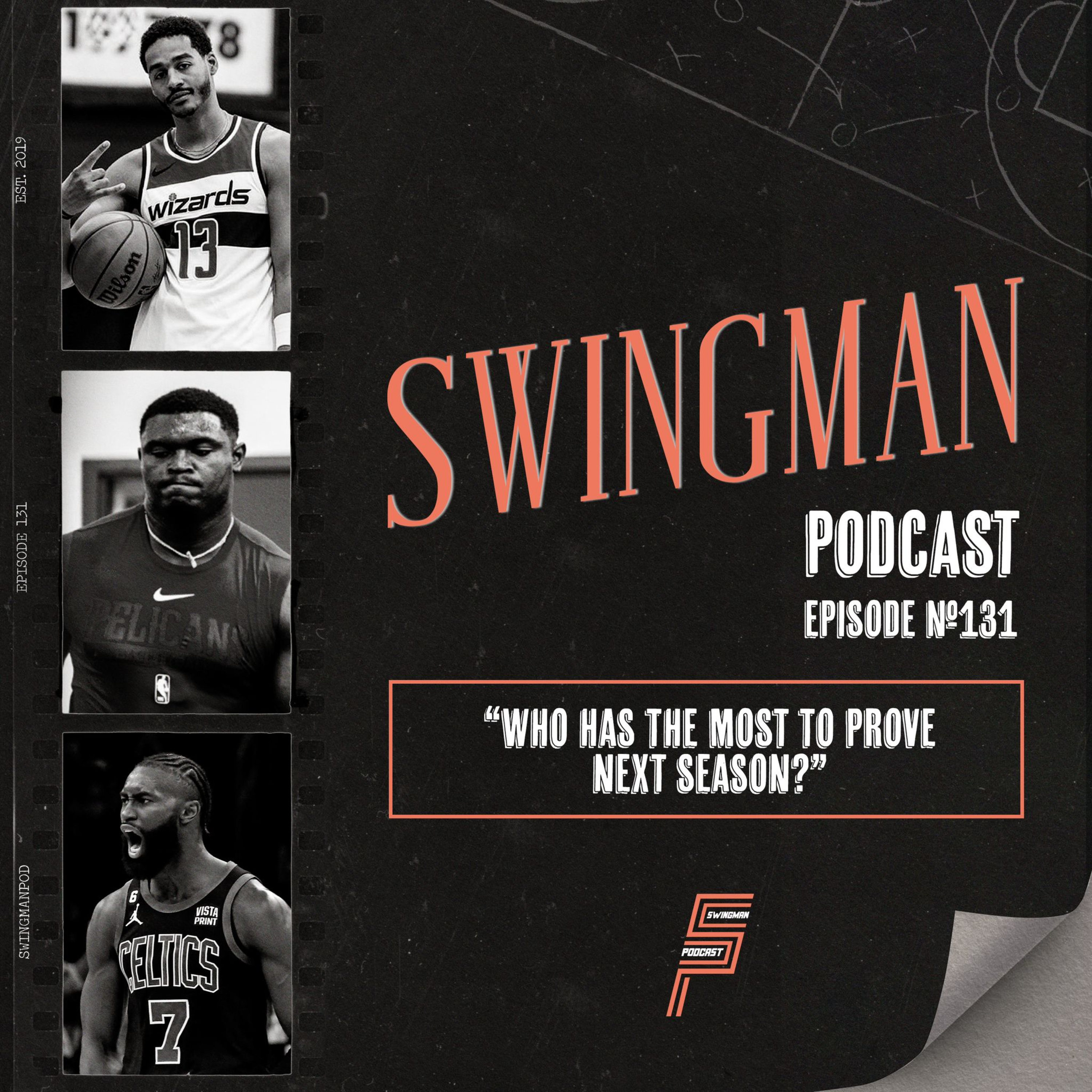 NBA Players That Have the MOST TO PROVE This Season! | Swingman Podcast #131 episode artwork