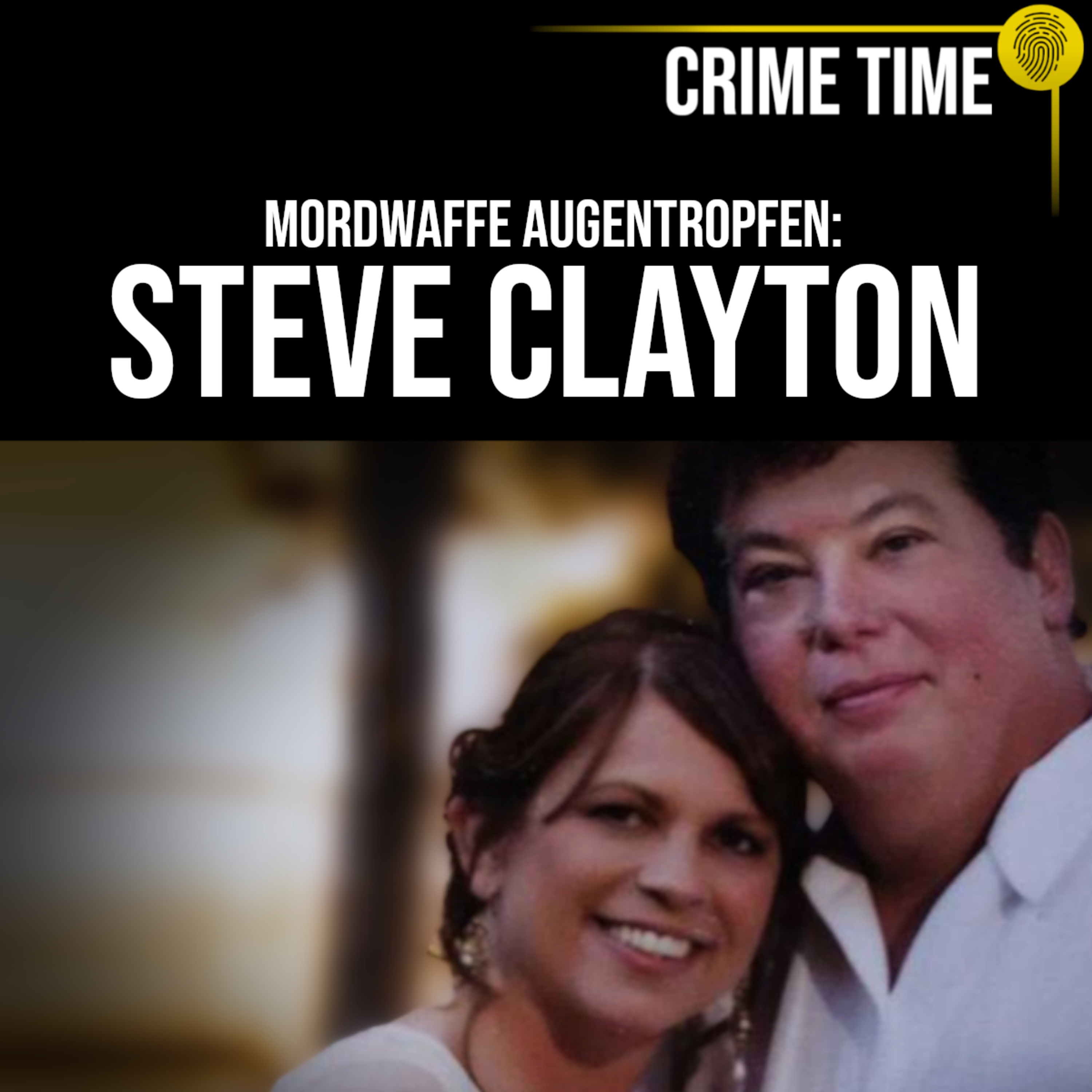 Von Familie entlarvt: Millionär mit Hausmittel getötet (Steve & Lana Clayton) | Crime Time  episode artwork